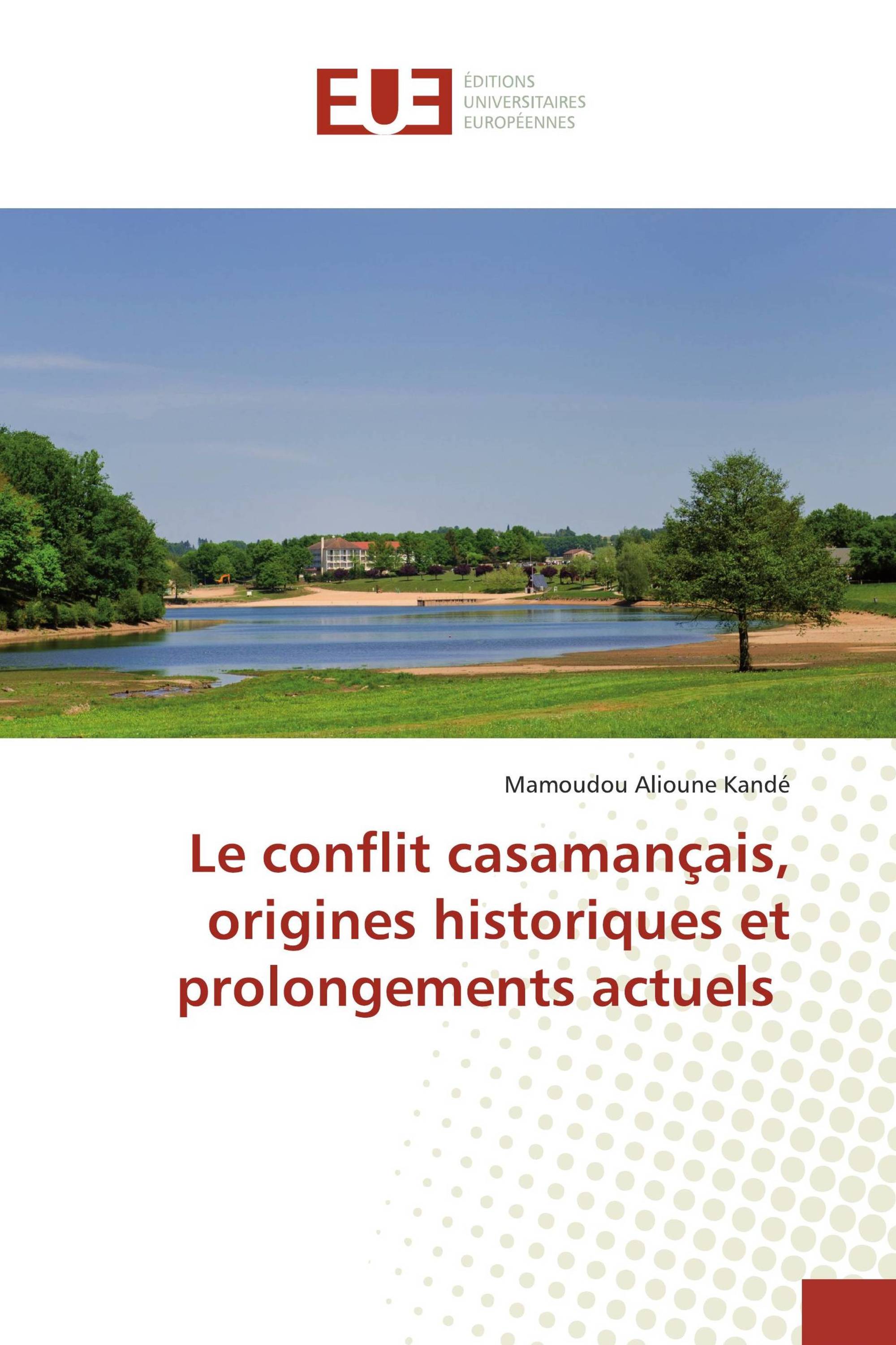 Le conflit casamançais, origines historiques et prolongements actuels