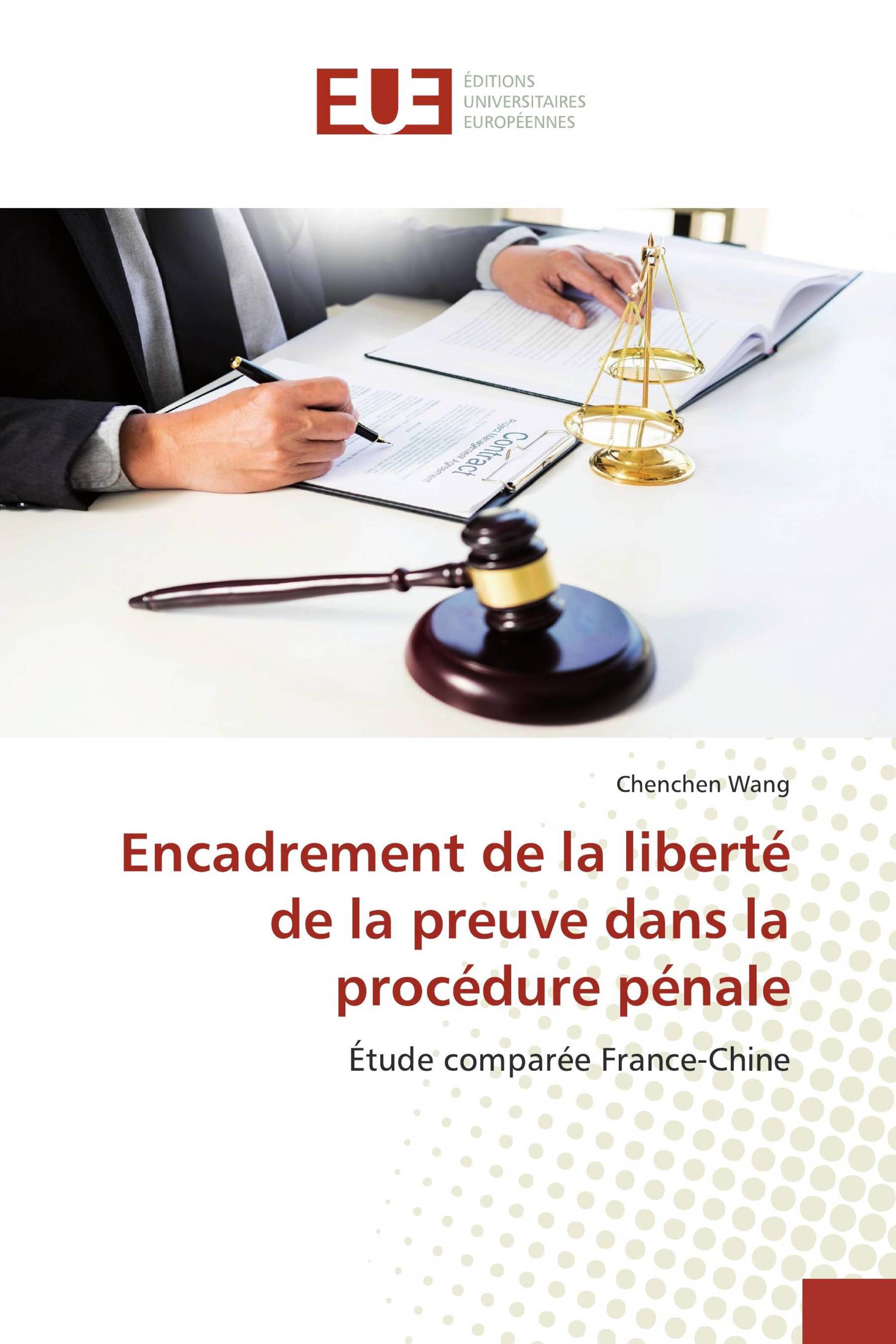 Encadrement de la liberté de la preuve dans la procédure pénale