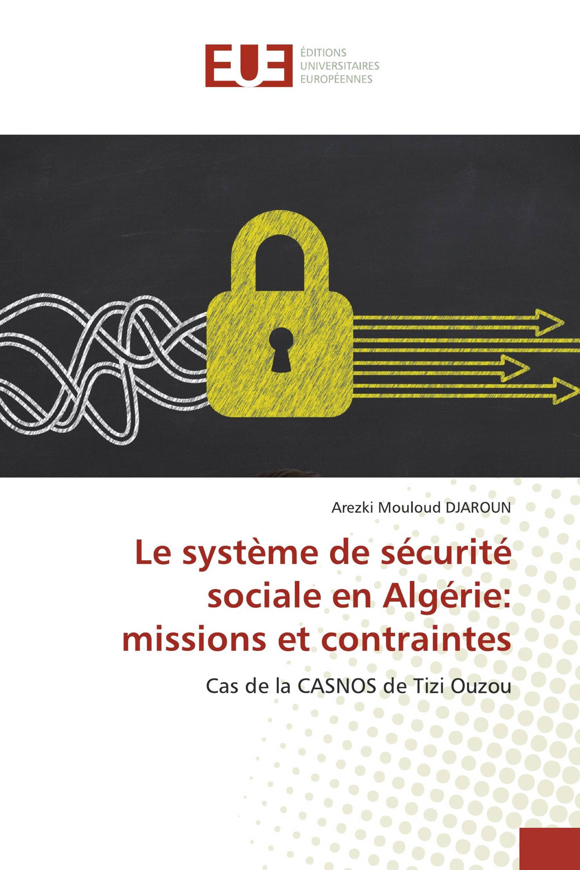 Le système de sécurité sociale en Algérie: missions et contraintes