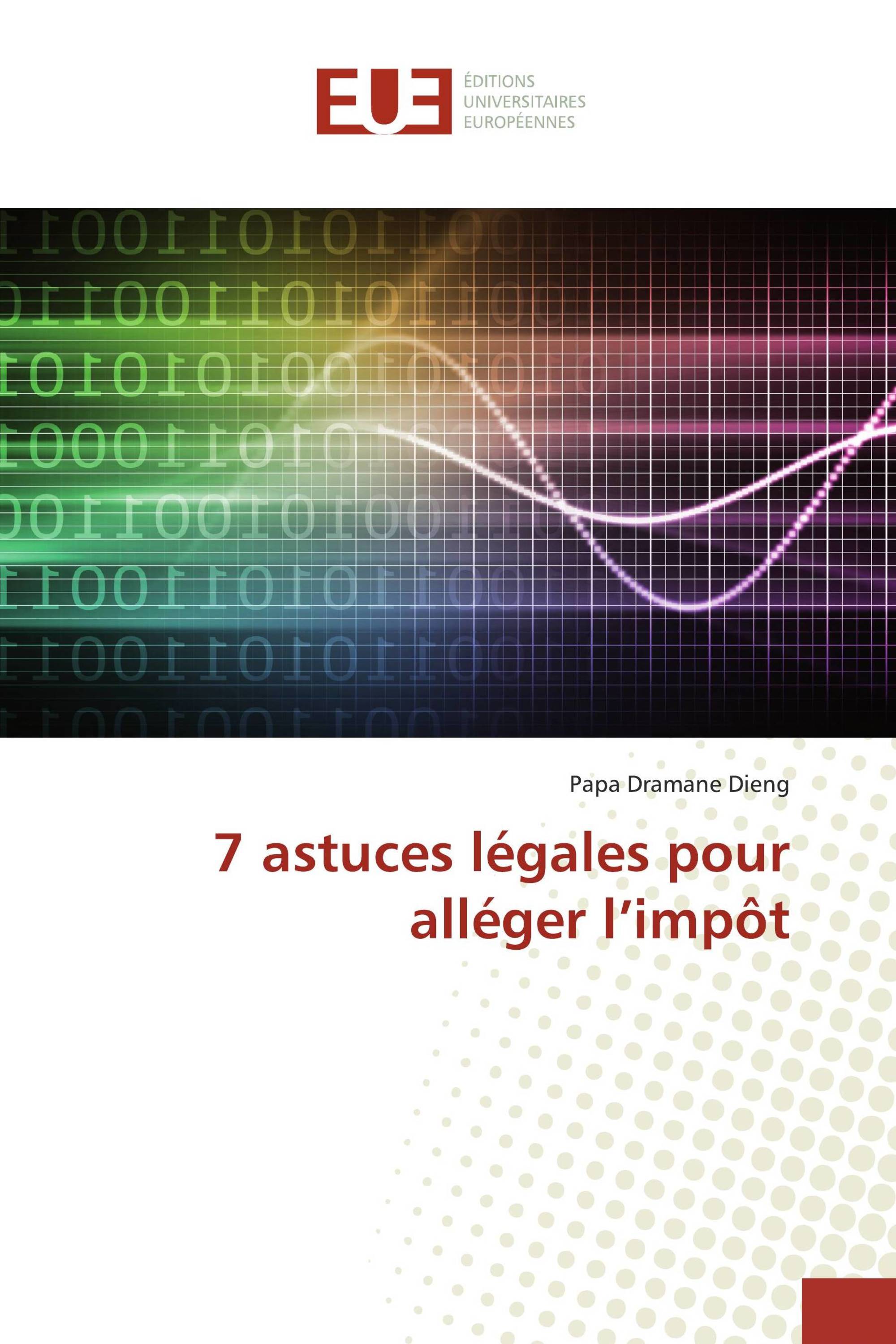 7 astuces légales pour alléger l’impôt