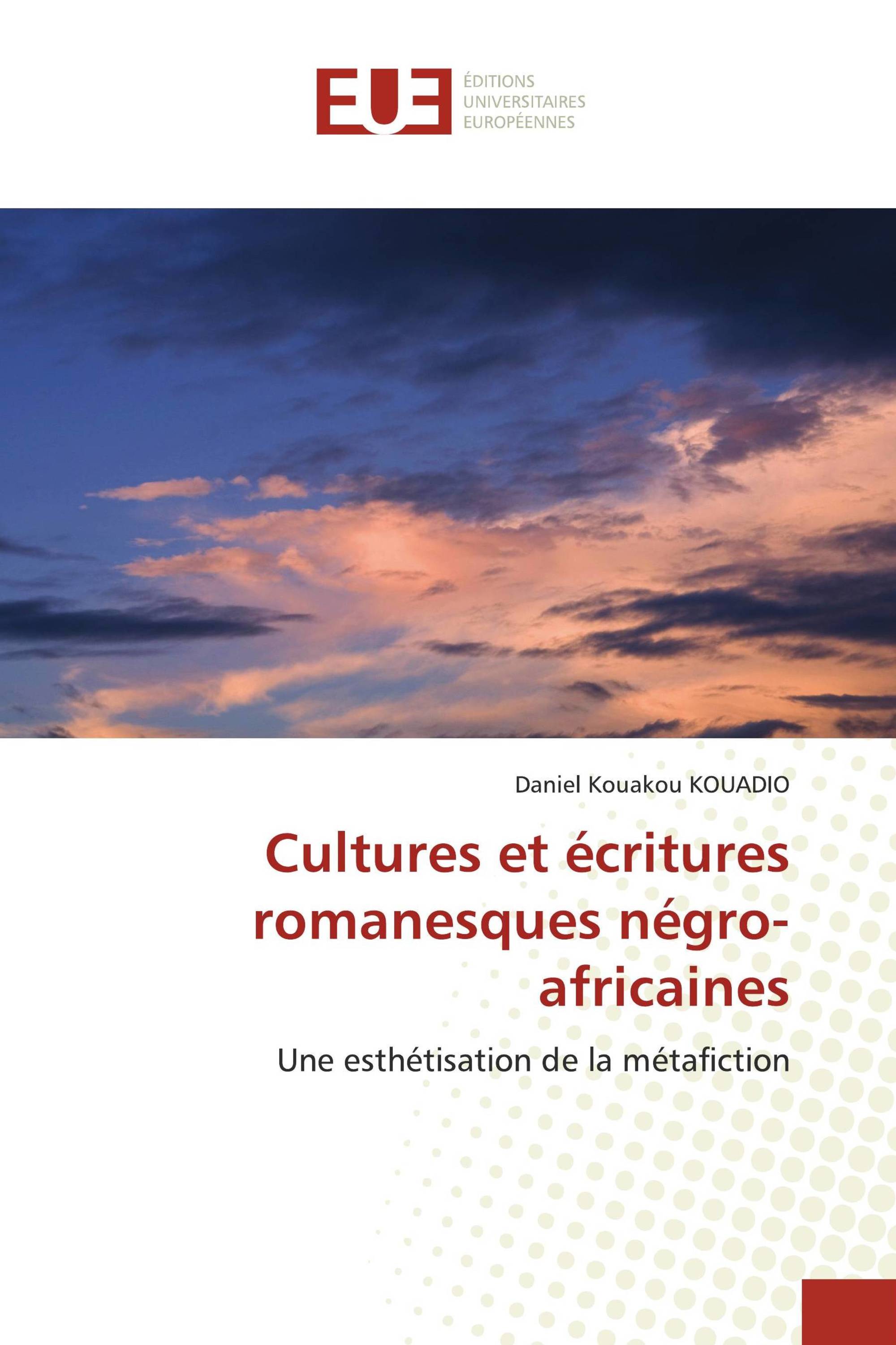 Cultures et écritures romanesques négro-africaines