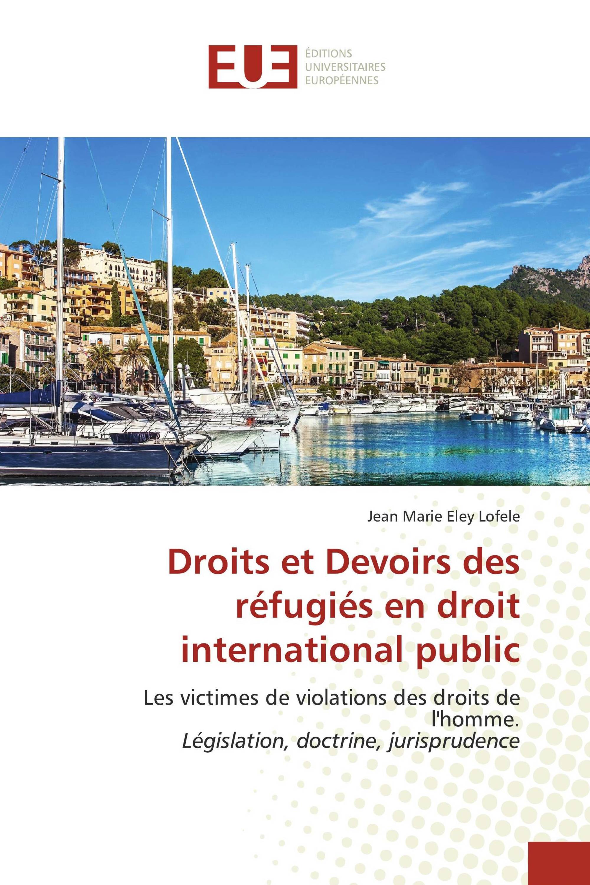 Droits et Devoirs des réfugiés en droit international public