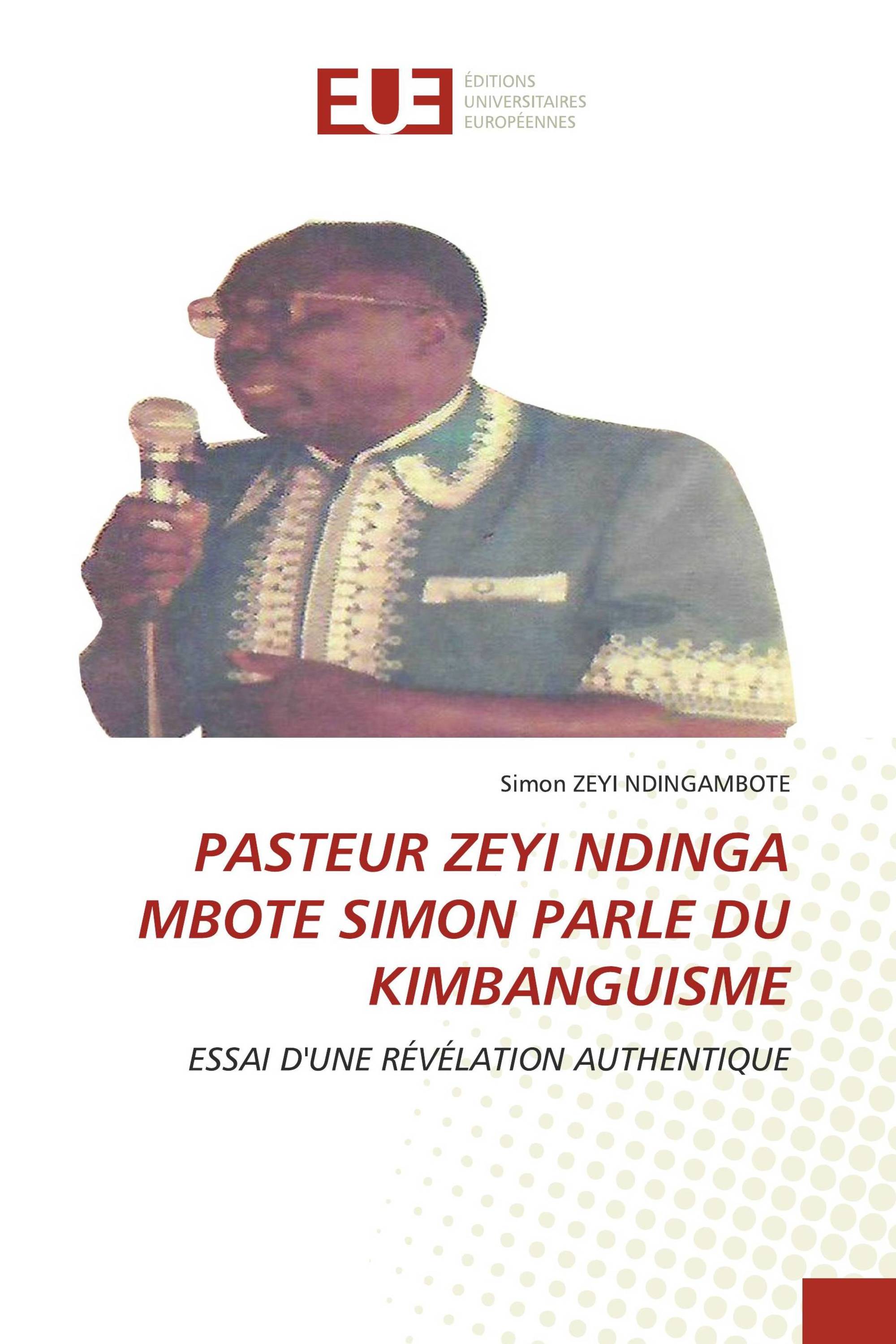 PASTEUR ZEYI NDINGA MBOTE SIMON PARLE DU KIMBANGUISME