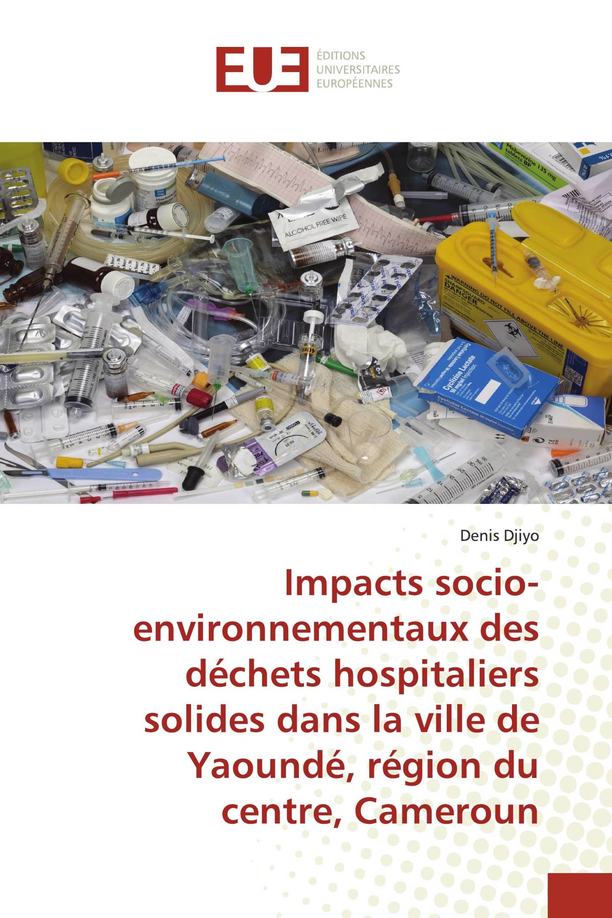 Impacts socio-environnementaux des déchets hospitaliers solides dans la ville de Yaoundé, région du centre, Cameroun