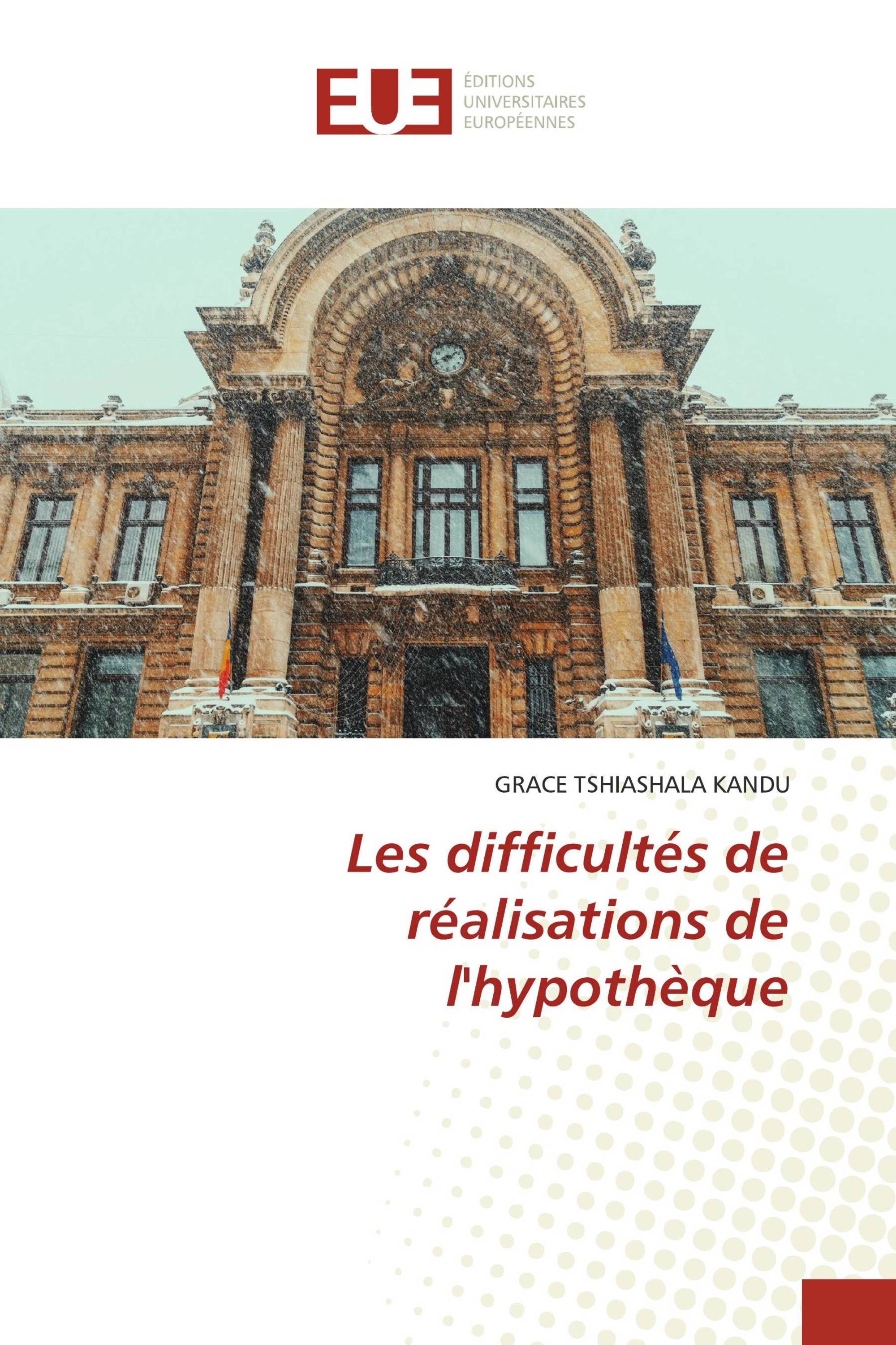 Les difficultés de réalisations de l'hypothèque