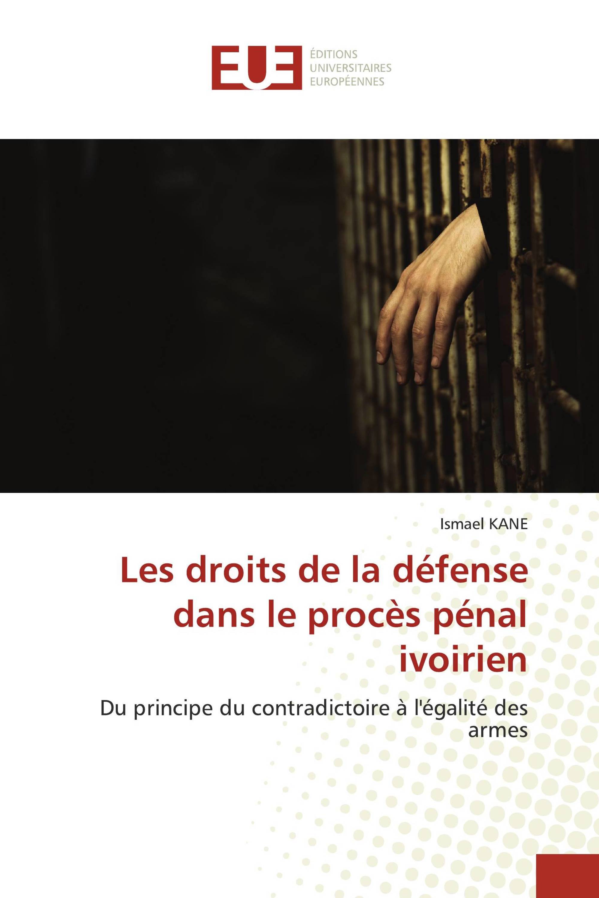 Les droits de la défense dans le procès pénal ivoirien