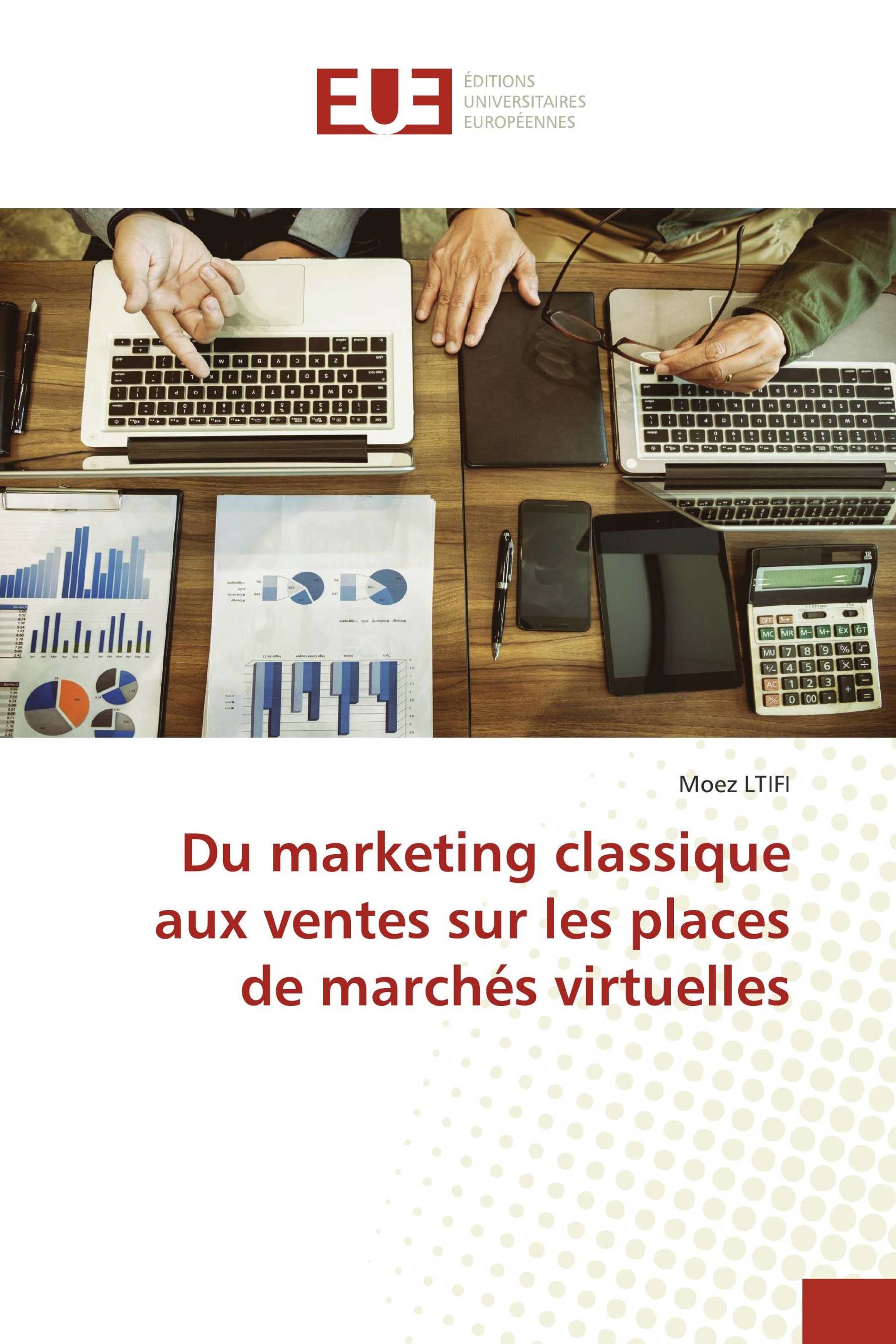 Du marketing classique aux ventes sur les places de marchés virtuelles