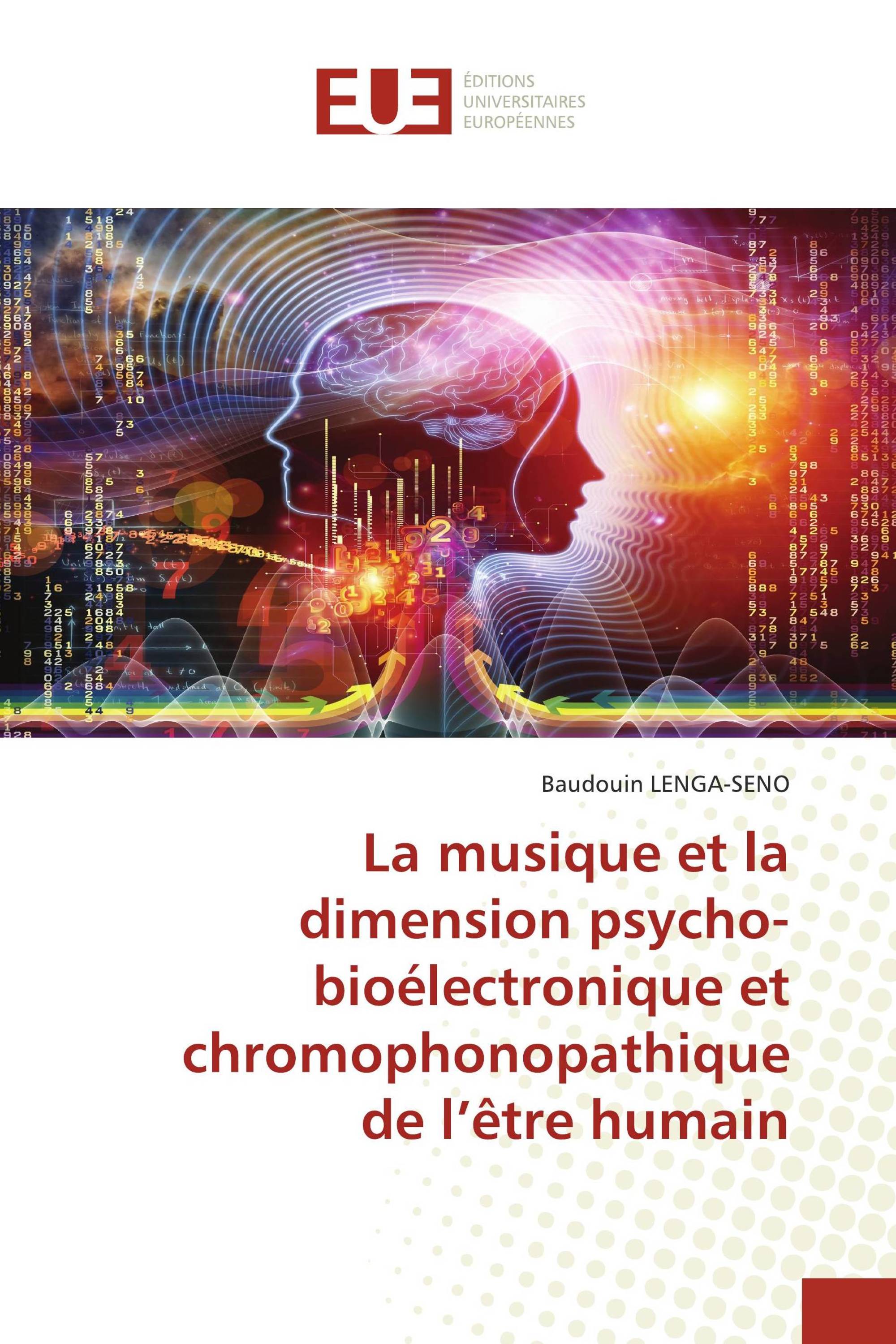 La musique et la dimension psycho-bioélectronique et chromophonopathique de l’être humain