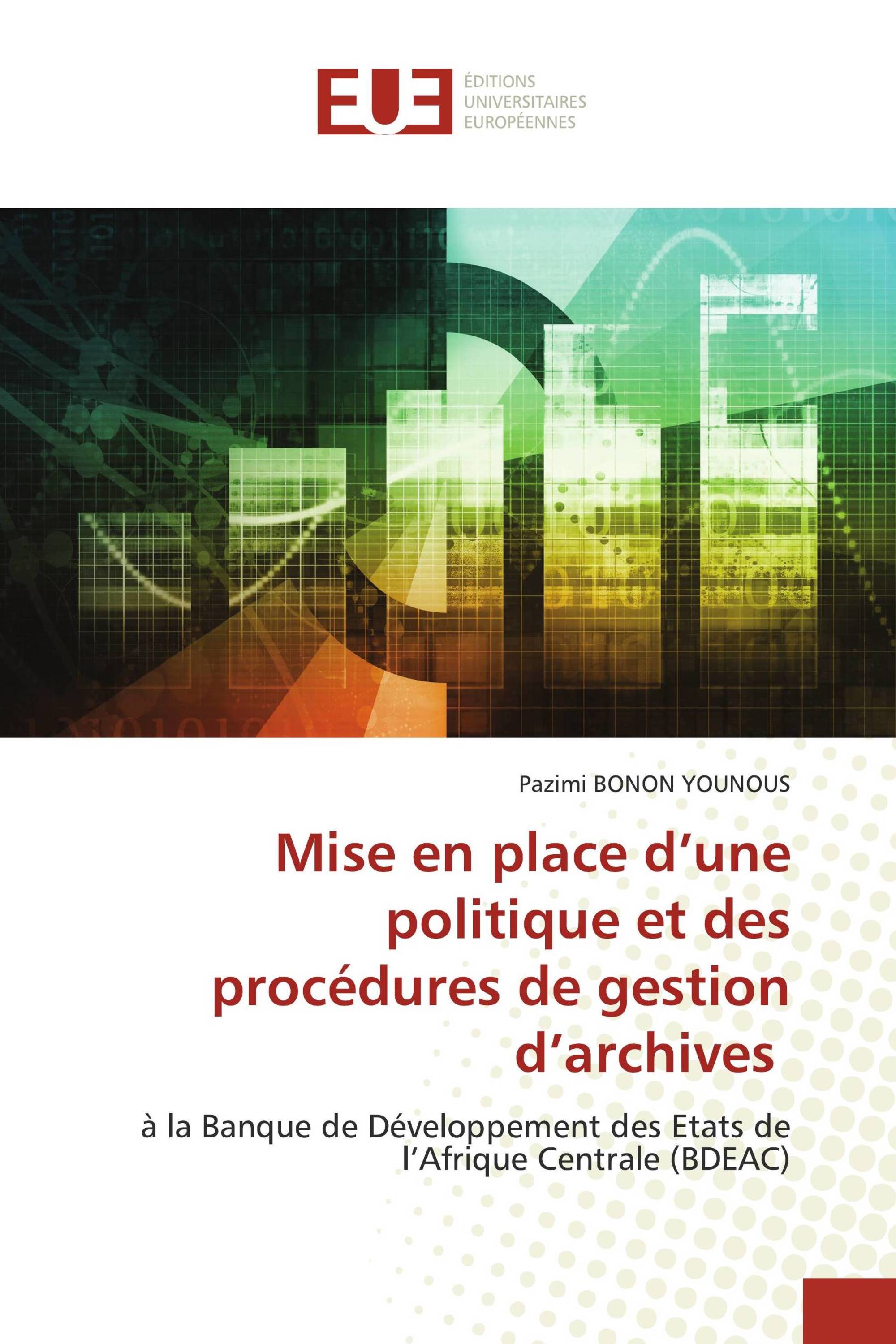 Mise en place d’une politique et des procédures de gestion d’archives