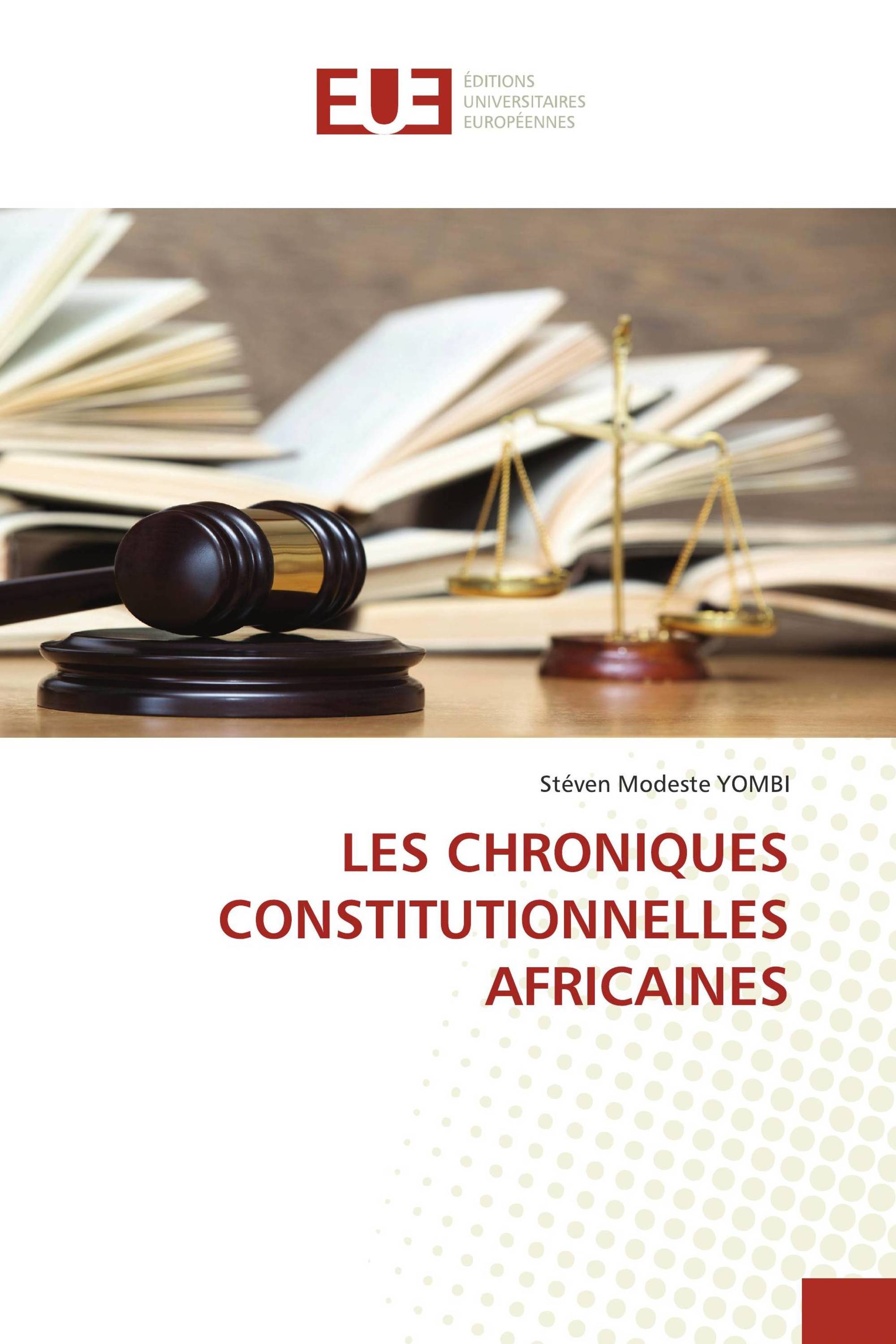 LES CHRONIQUES CONSTITUTIONNELLES AFRICAINES