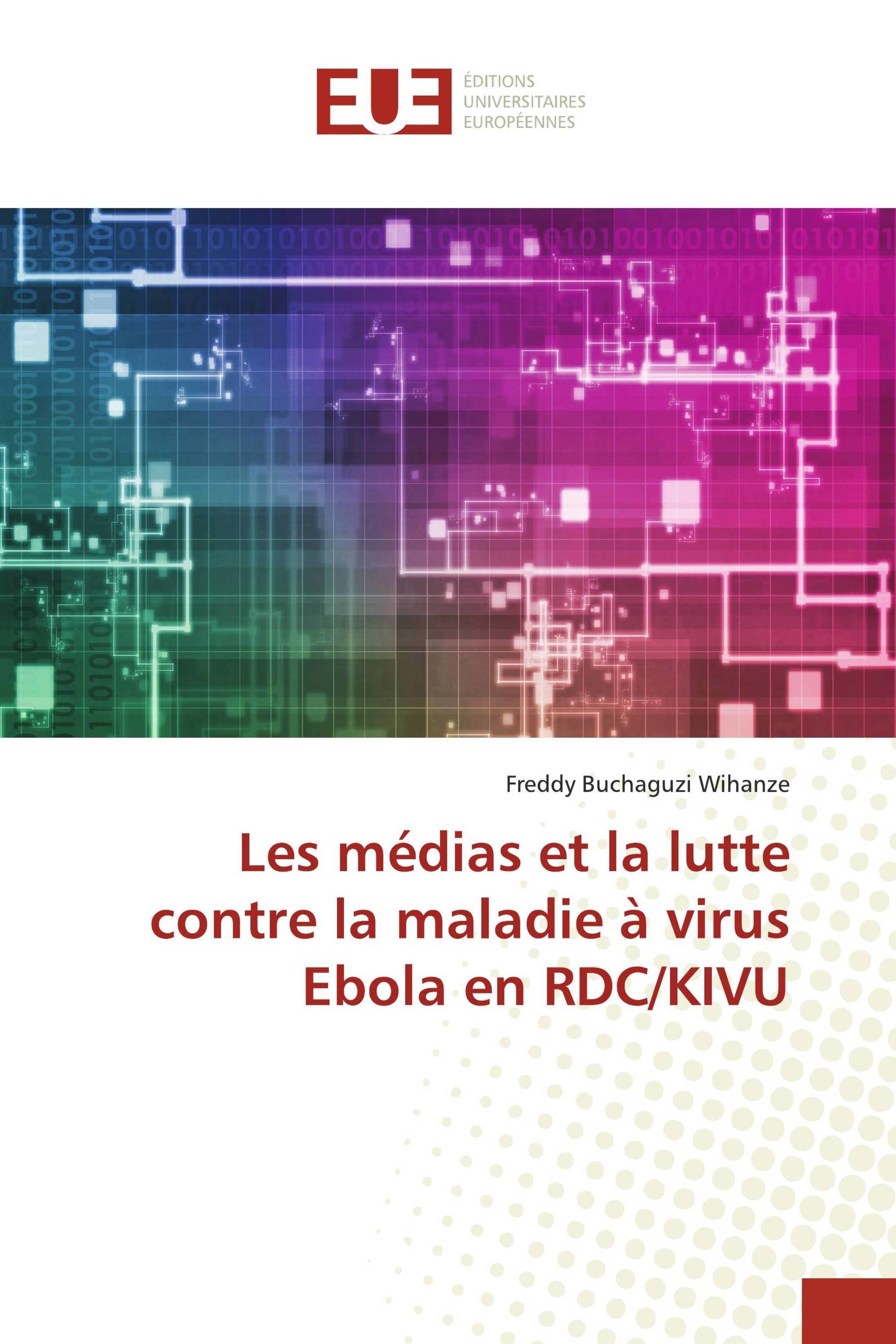 Les médias et la lutte contre la maladie à virus Ebola en RDC/KIVU