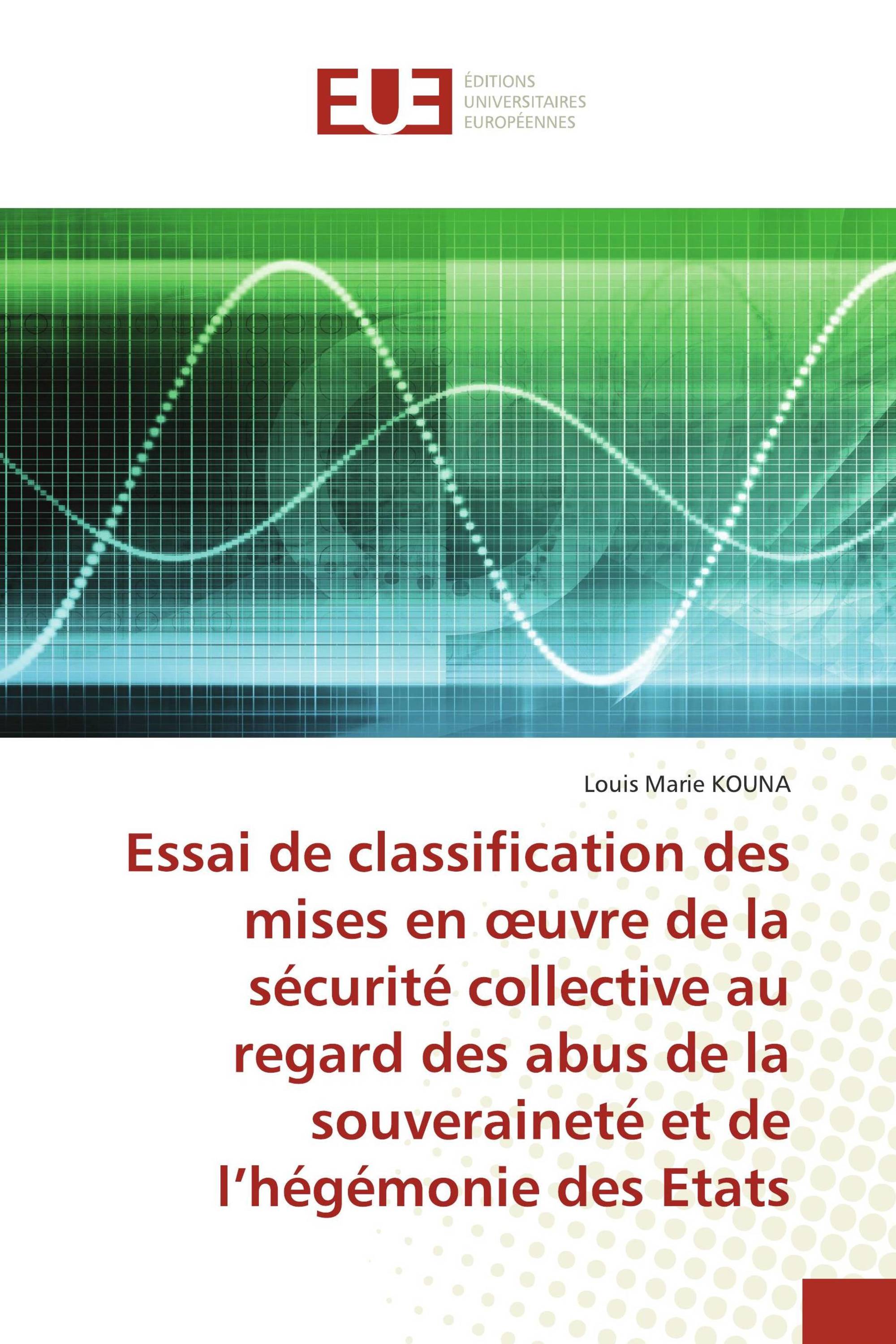 Essai de classification des mises en œuvre de la sécurité collective au regard des abus de la souveraineté et de l’hégémonie des Etats