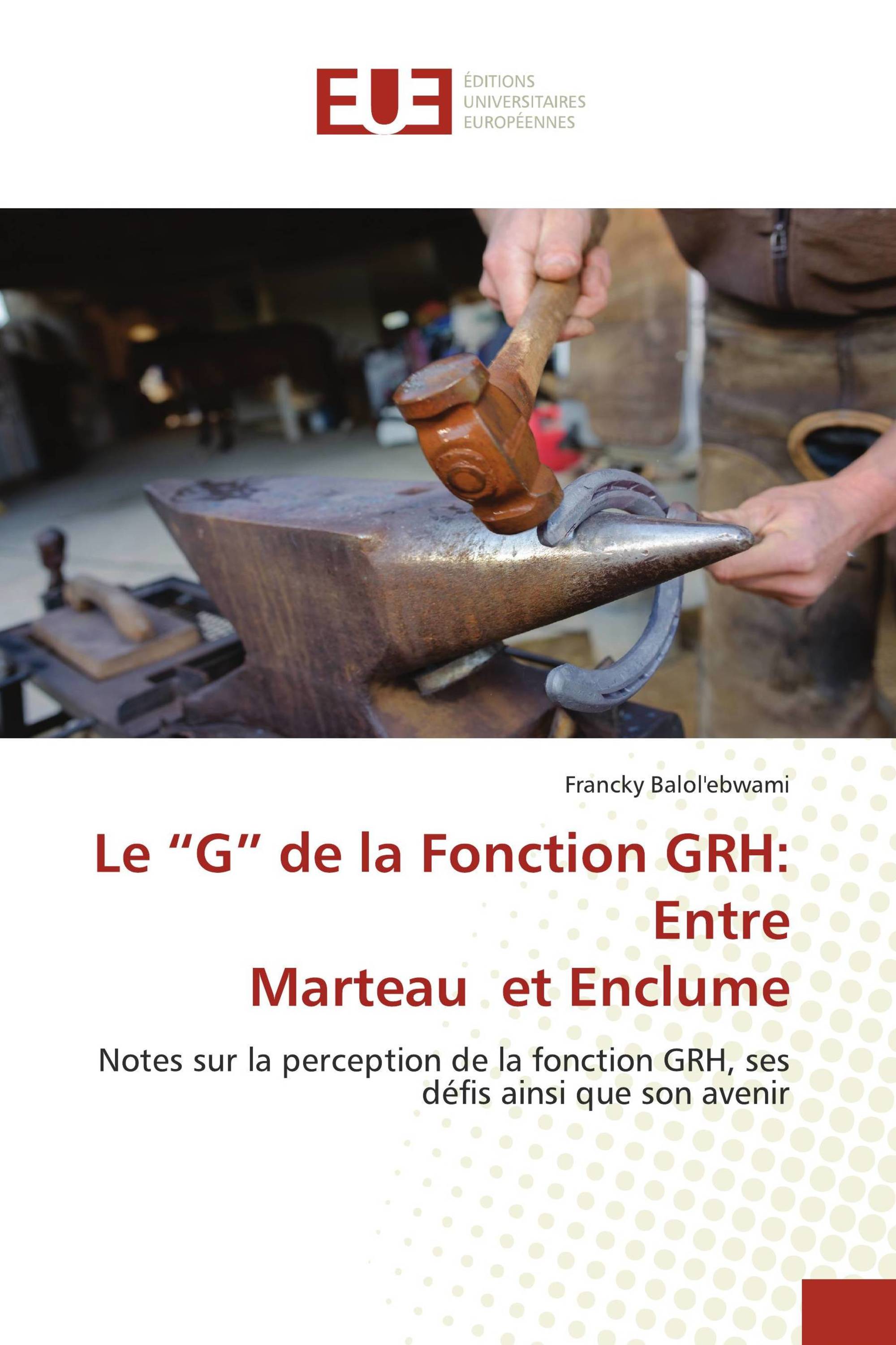 Le “G” de la Fonction GRH: Entre Marteau et Enclume