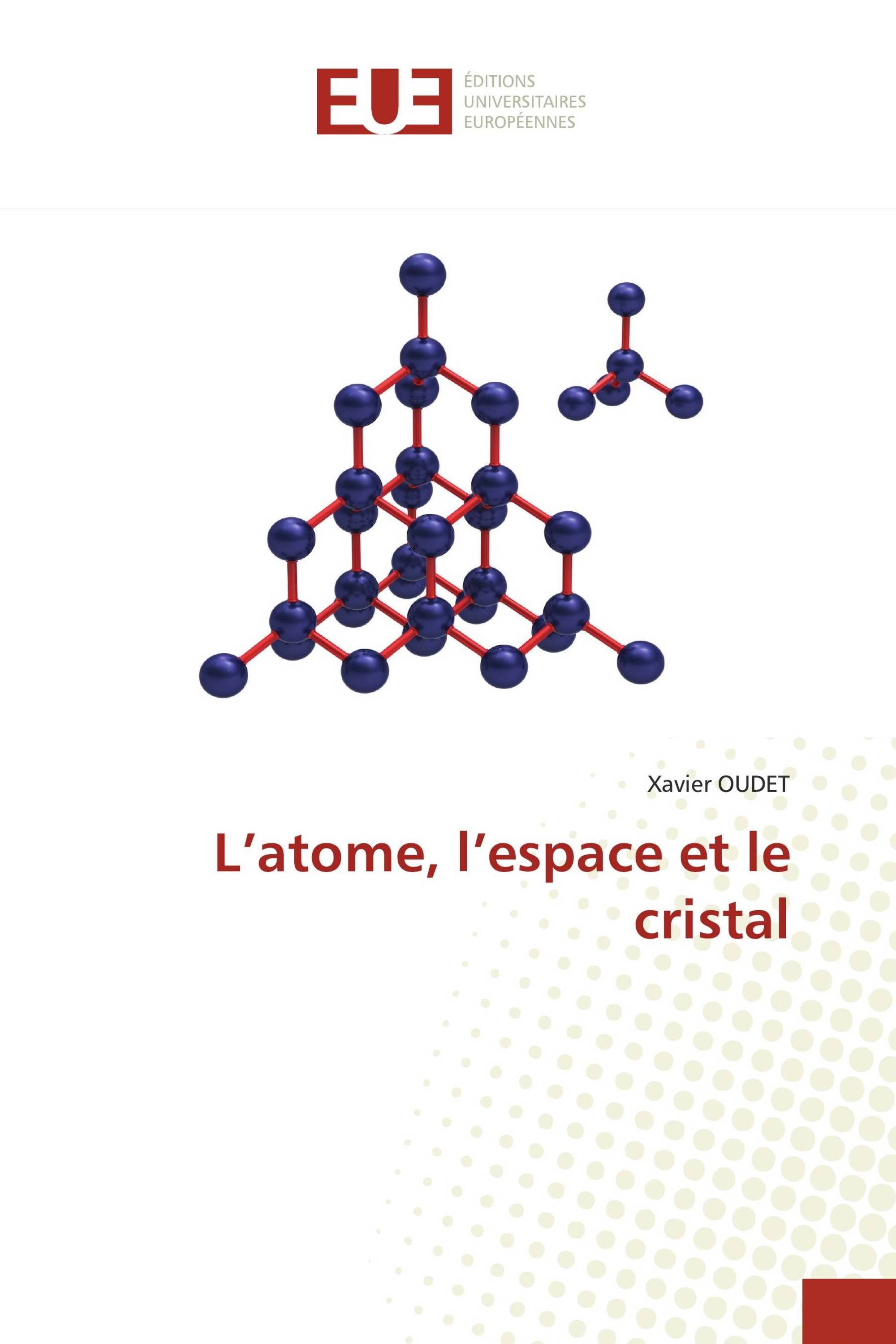 L’atome, l’espace et le cristal