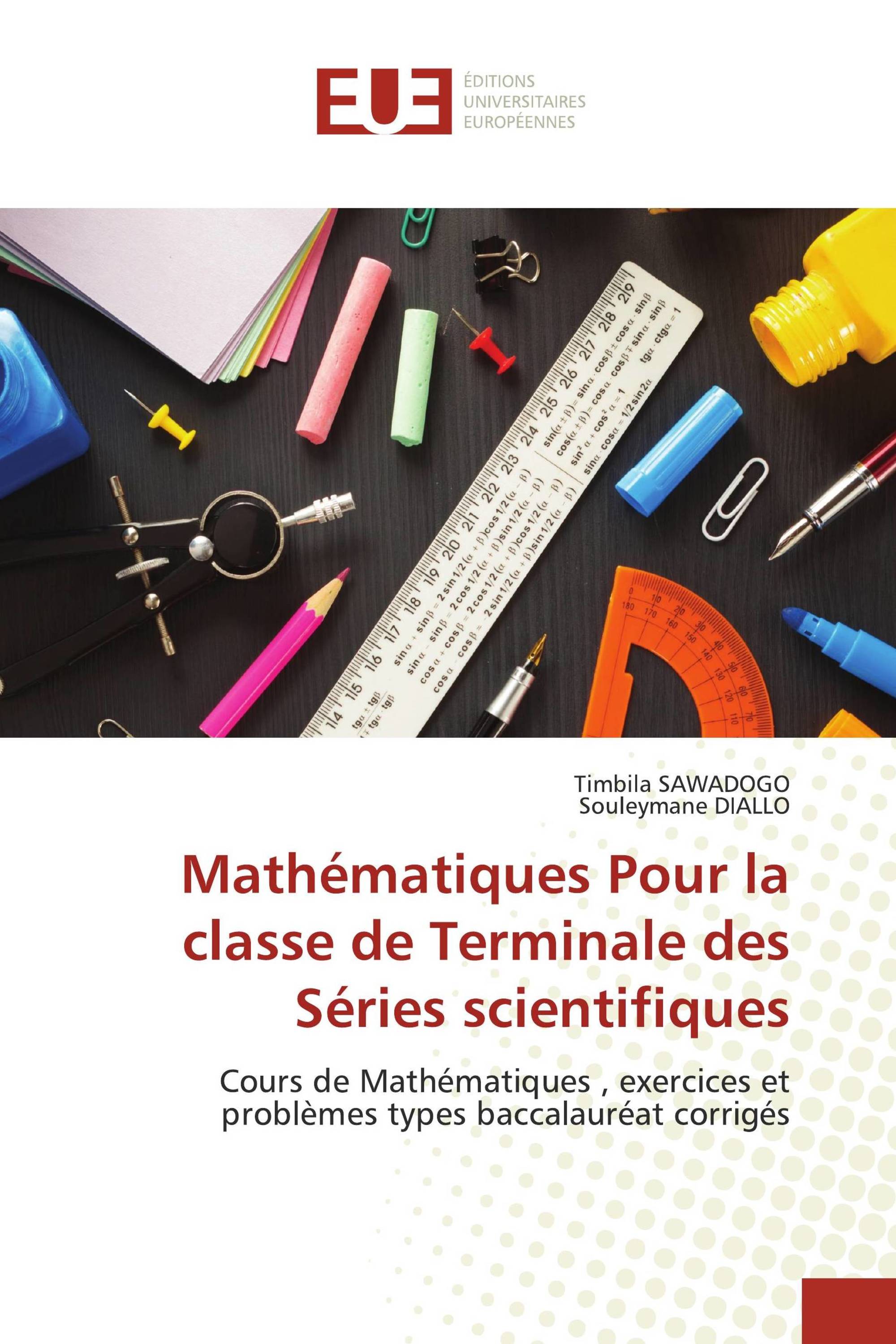 Mathématiques Pour la classe de Terminale des Séries scientifiques