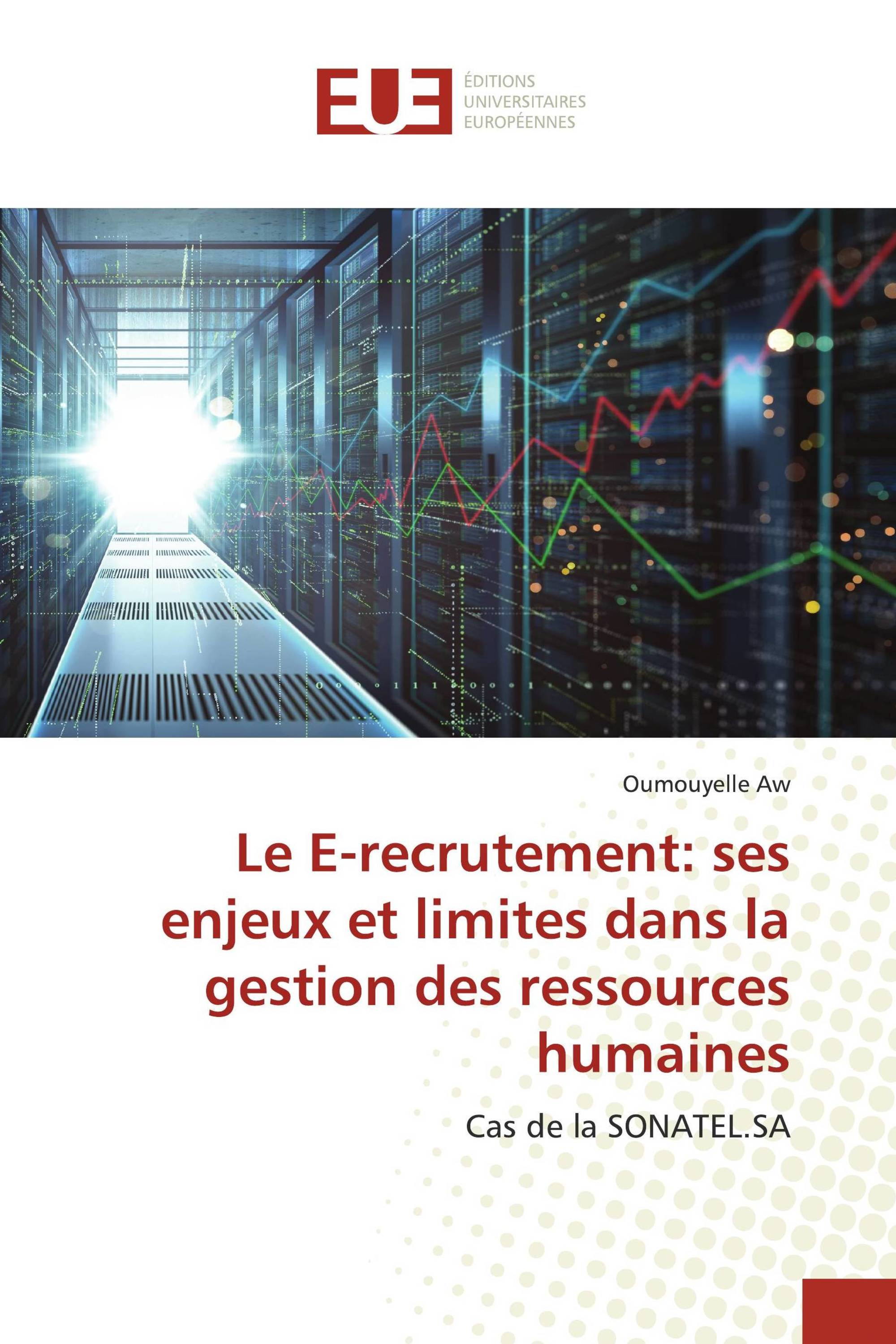 Le E Recrutement Ses Enjeux Et Limites Dans La Gestion Des Ressources Humaines 978 6 2 0