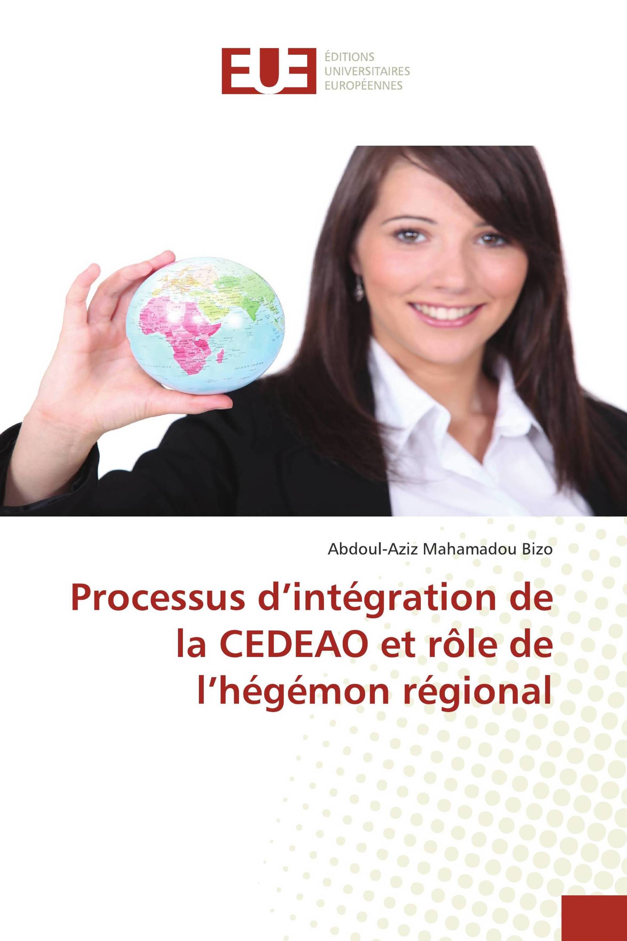 Processus d’intégration de la CEDEAO et rôle de l’hégémon régional