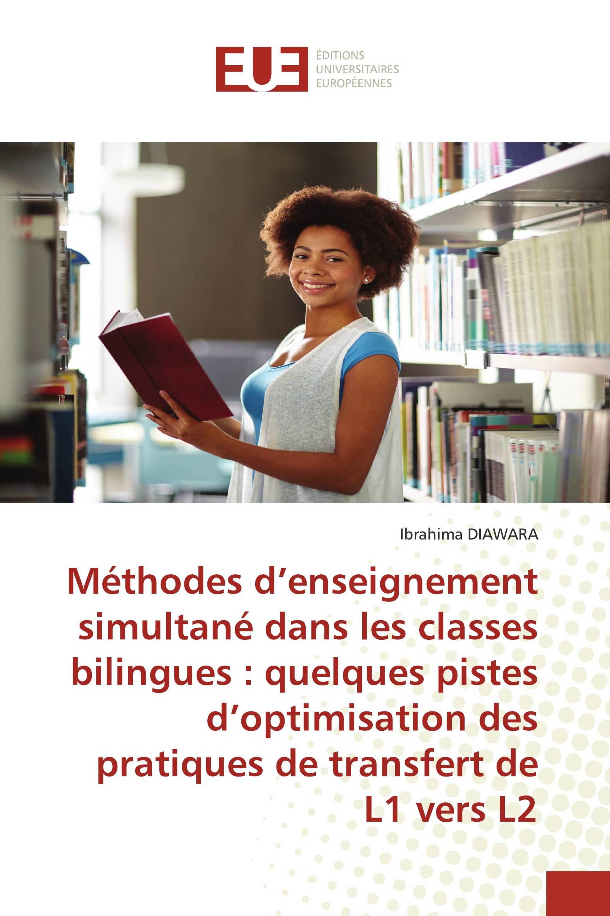 Méthodes d’enseignement simultané dans les classes bilingues : quelques pistes d’optimisation des pratiques de transfert de L1 vers L2