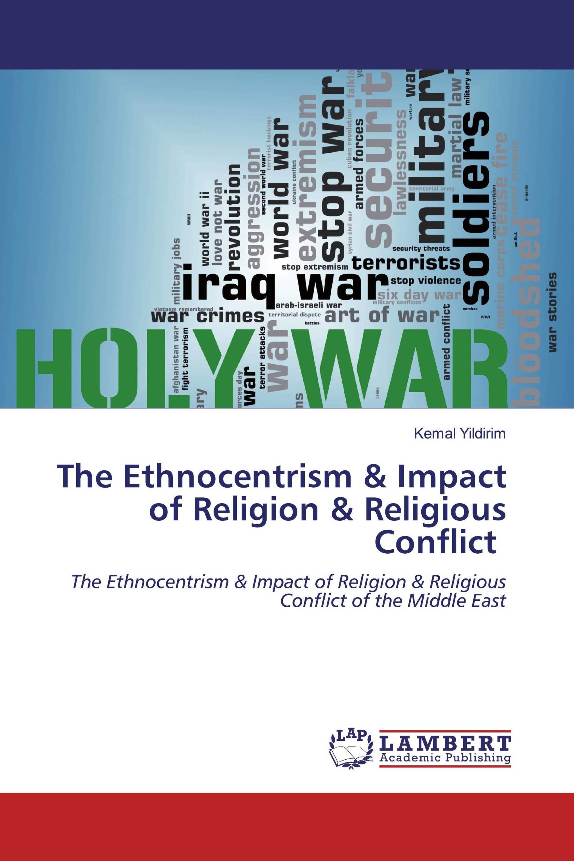 The Ethnocentrism & Impact of Religion & Religious Conflict