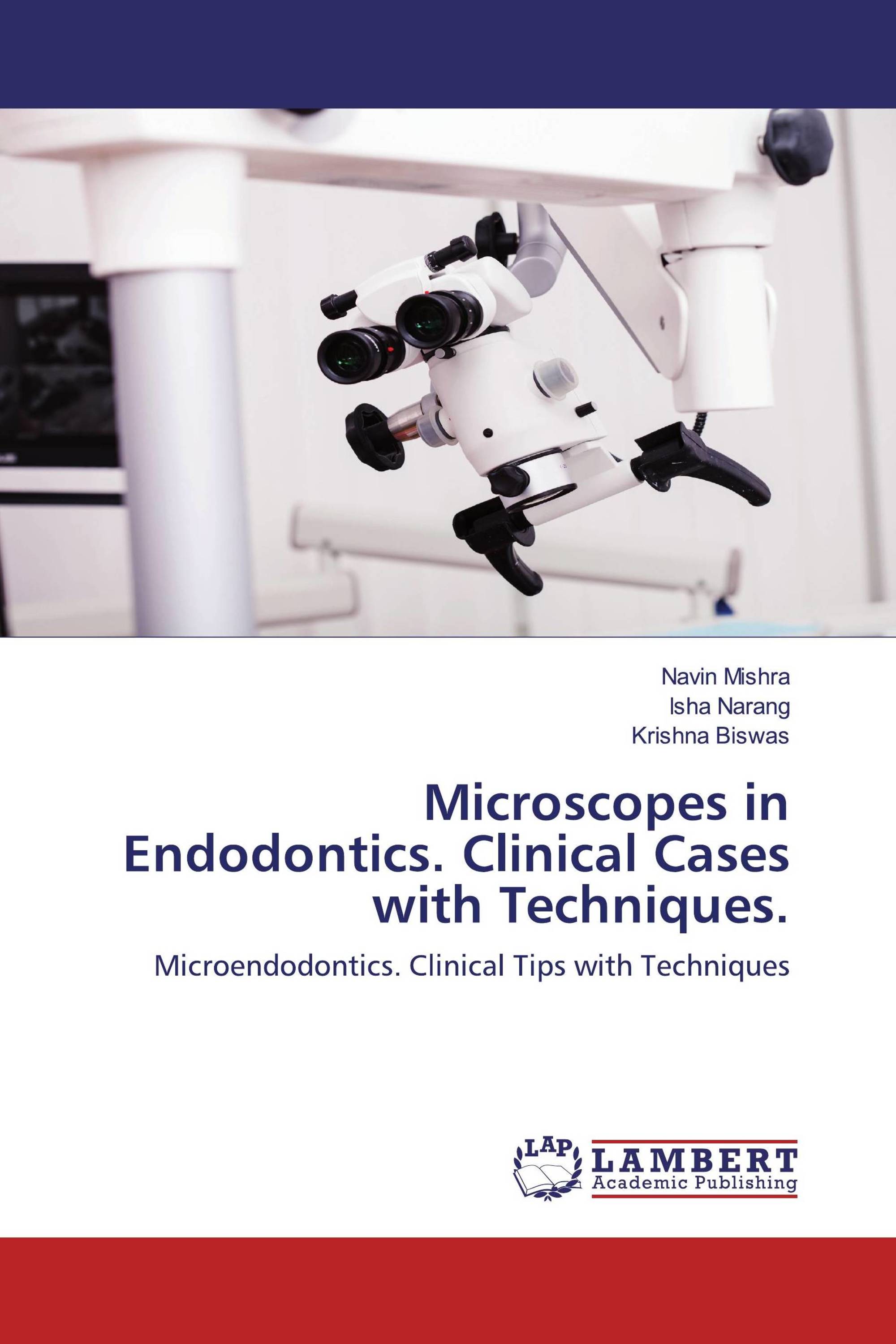Microscopes in Endodontics. Clinical Cases with Techniques. / 9786202