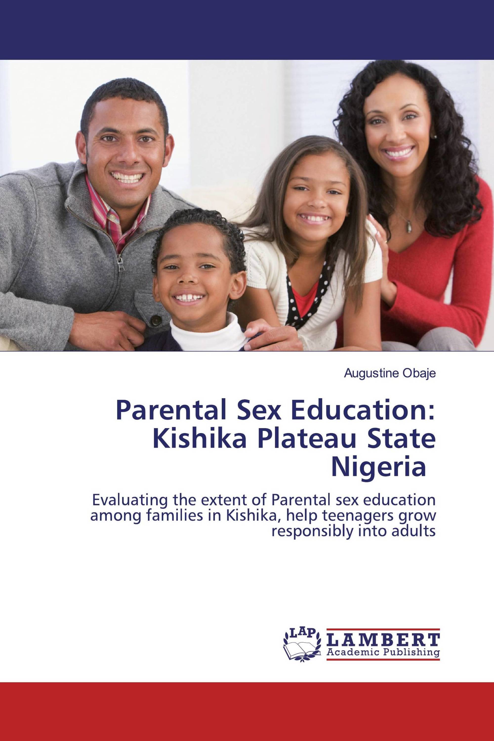 Parental Sex Education: Kishika Plateau State Nigeria / 978-620-2-55339-1 /  9786202553391 / 6202553391