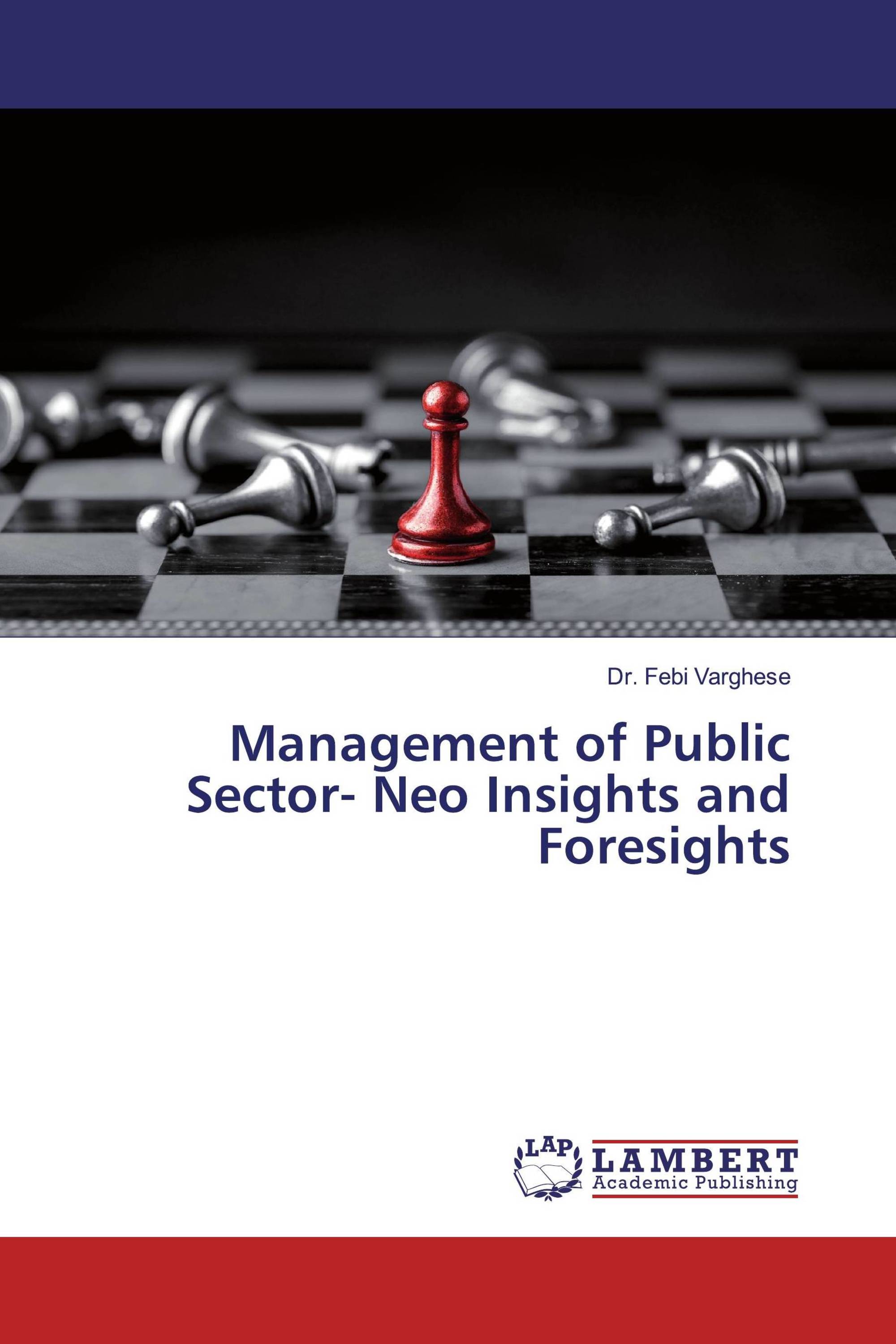 Management of Public Sector- Neo Insights and Foresights