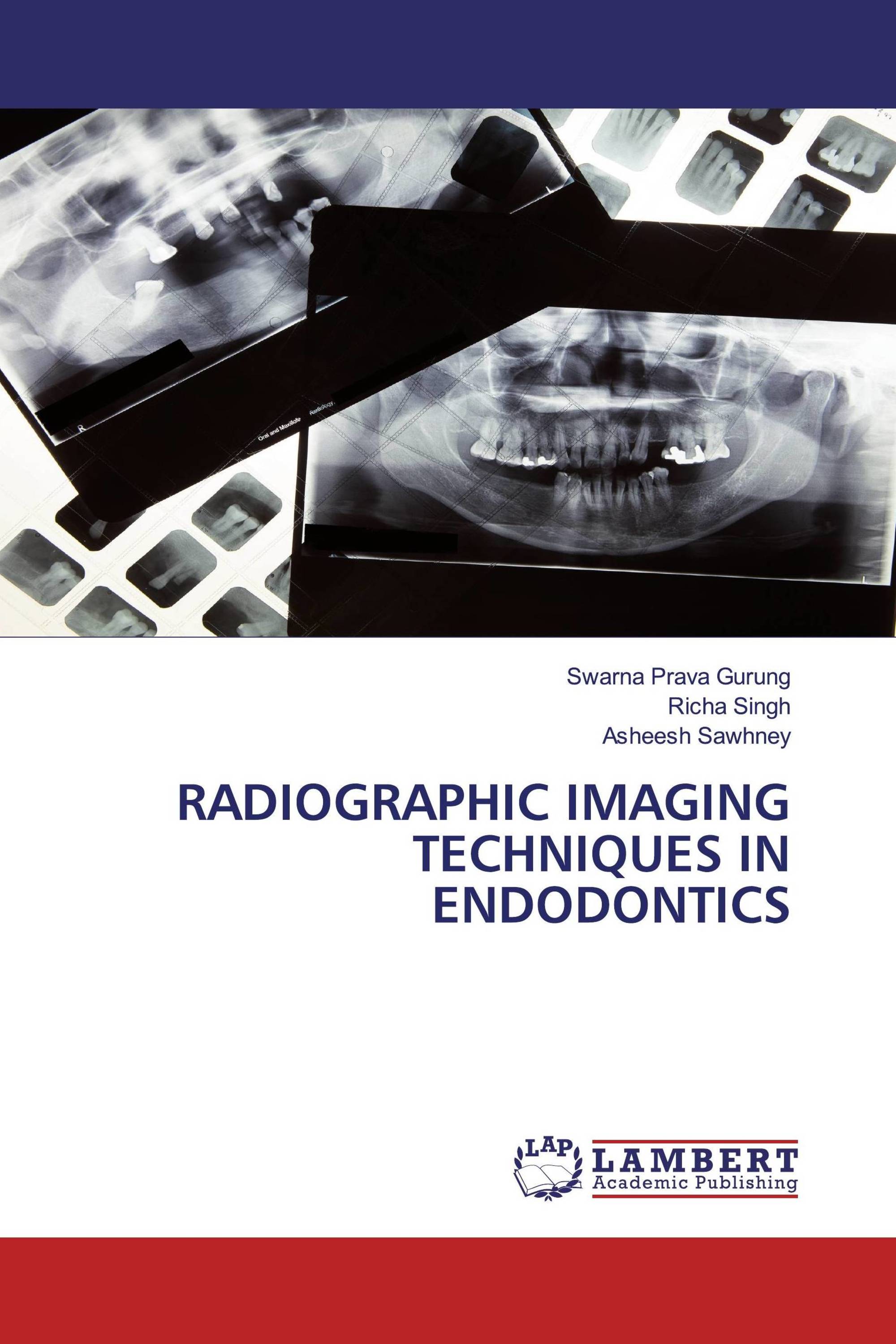 RADIOGRAPHIC IMAGING TECHNIQUES IN ENDODONTICS / 9786202554541