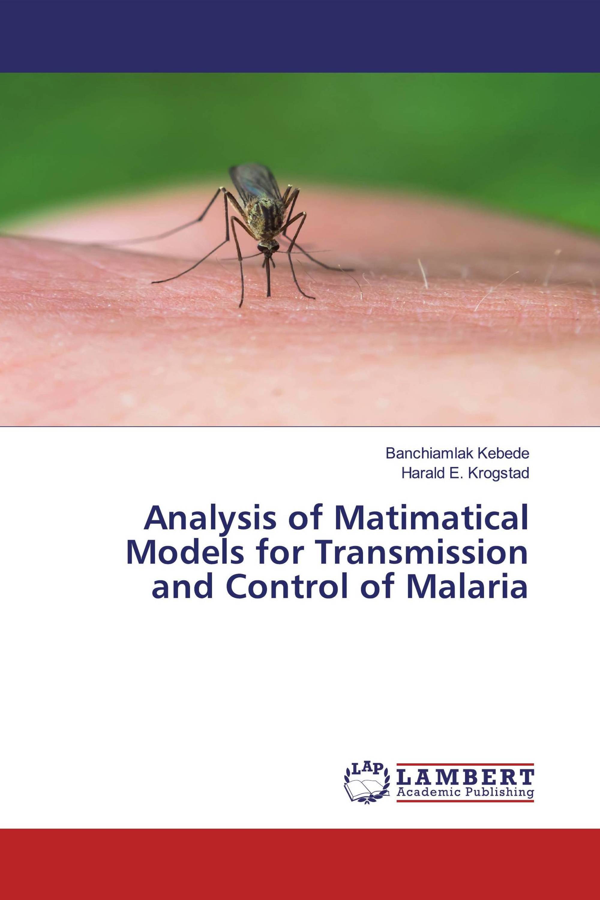 Analysis of Matimatical Models for Transmission and Control of Malaria