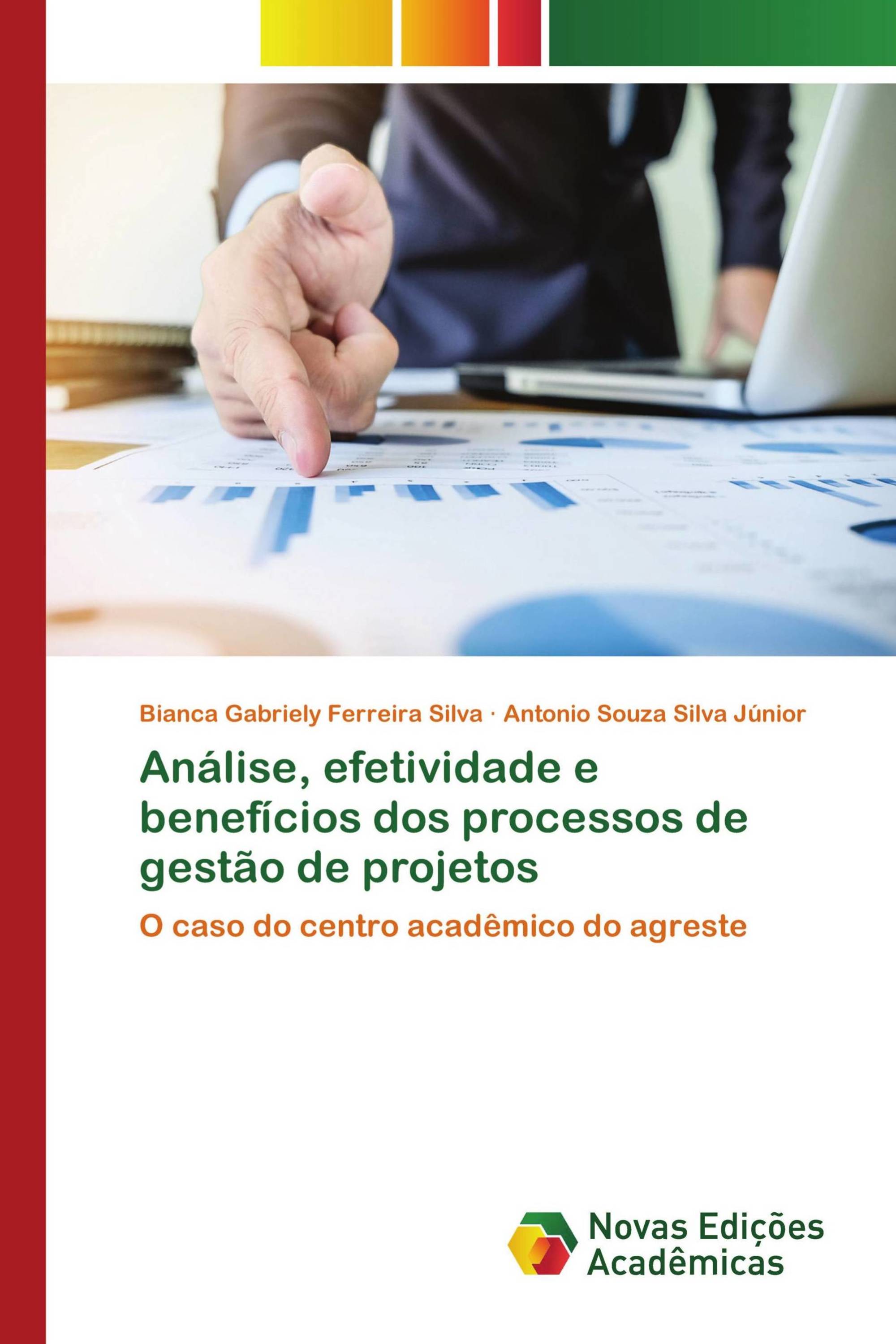 Análise, efetividade e benefícios dos processos de gestão de projetos