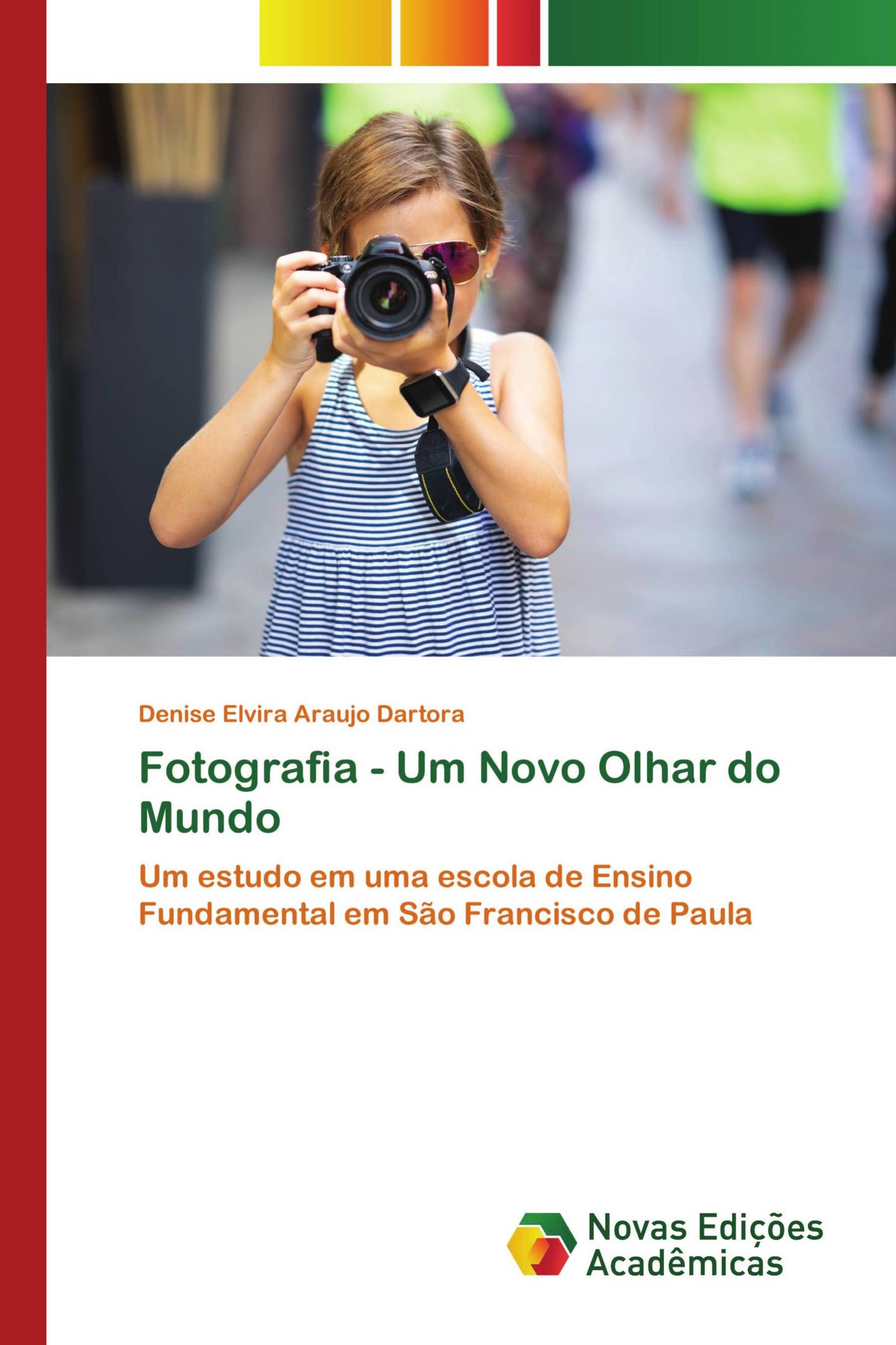 Fotografia - Um Novo Olhar do Mundo