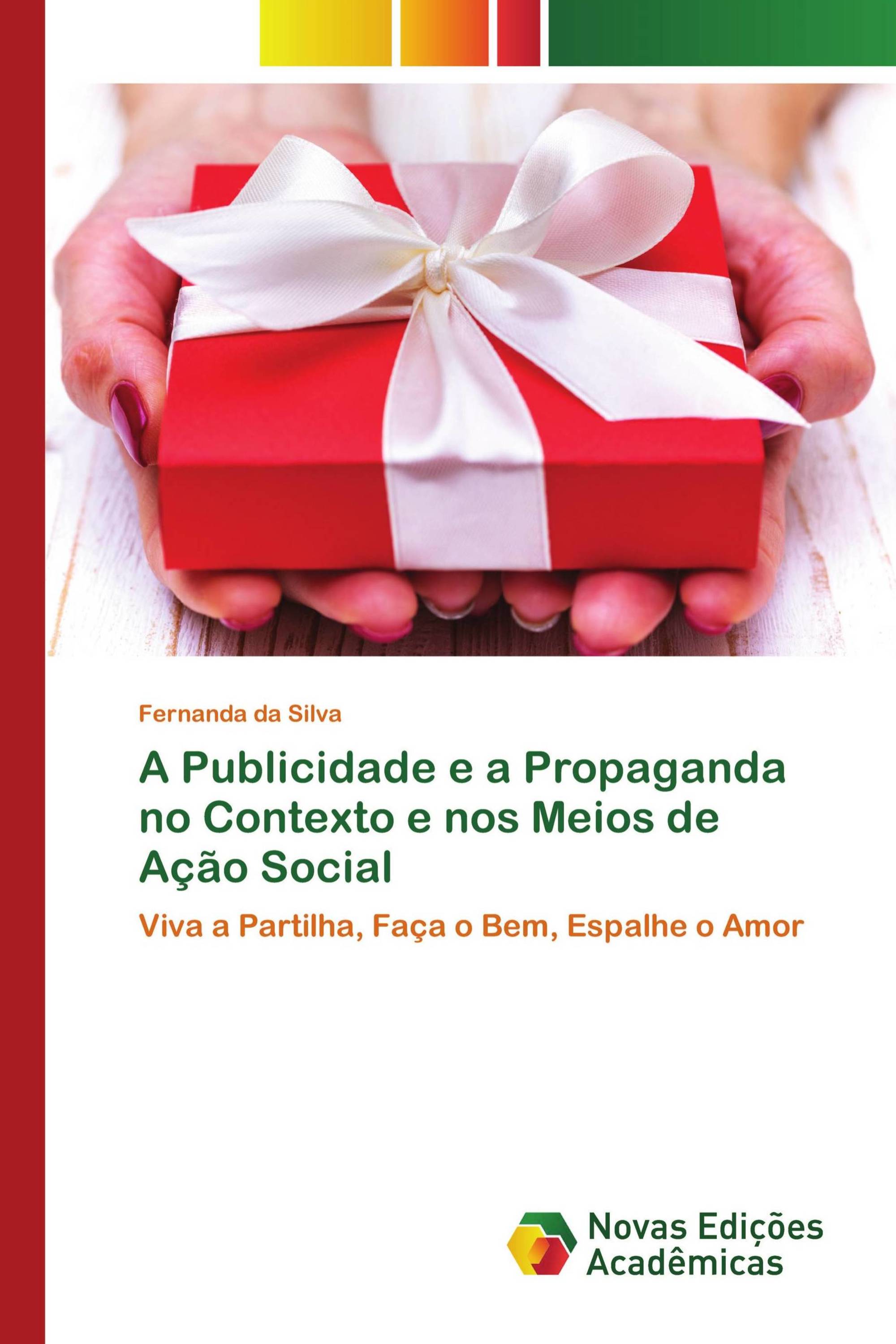 A Publicidade e a Propaganda no Contexto e nos Meios de Ação Social