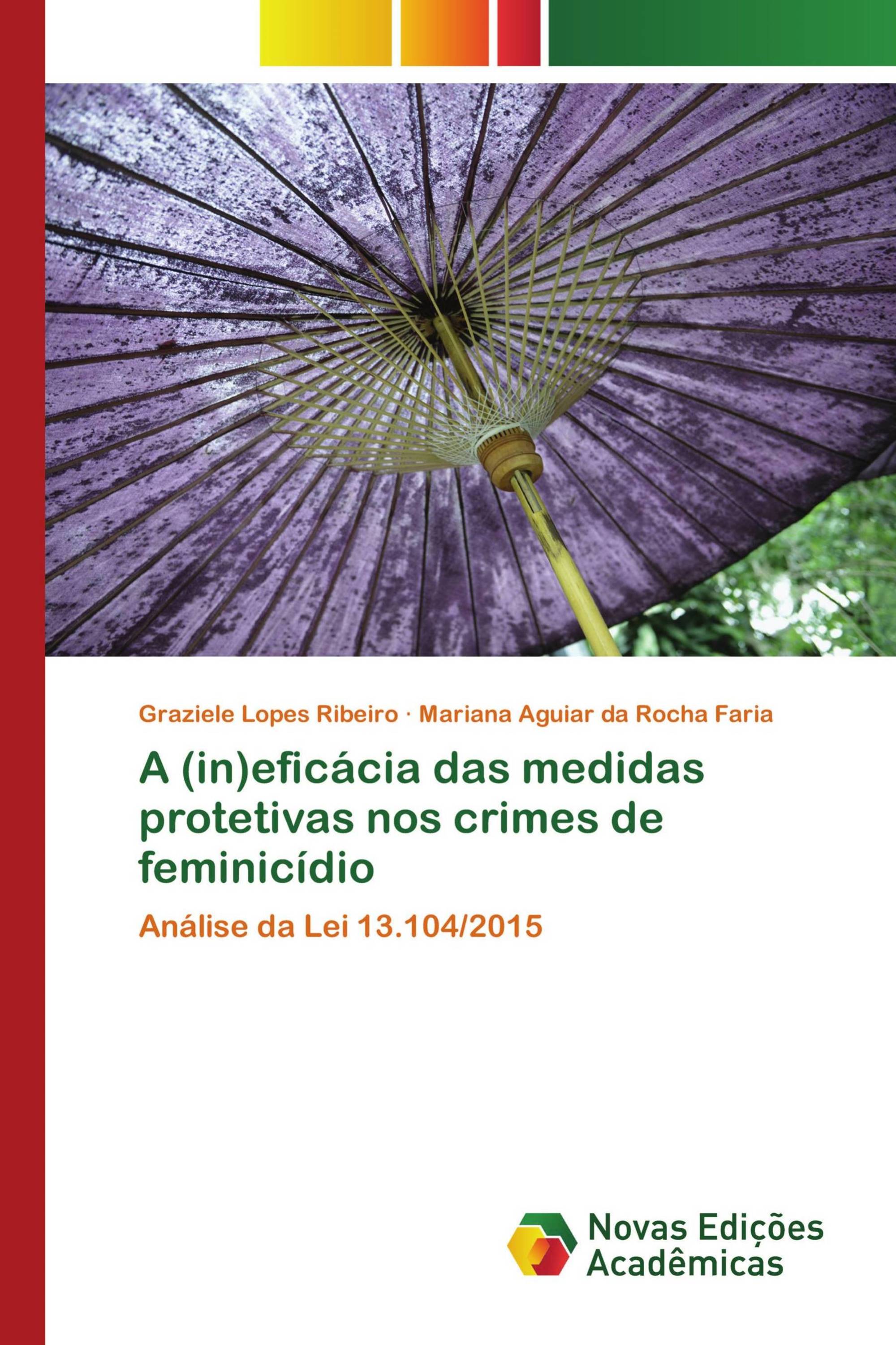 A (in)eficácia das medidas protetivas nos crimes de feminicídio