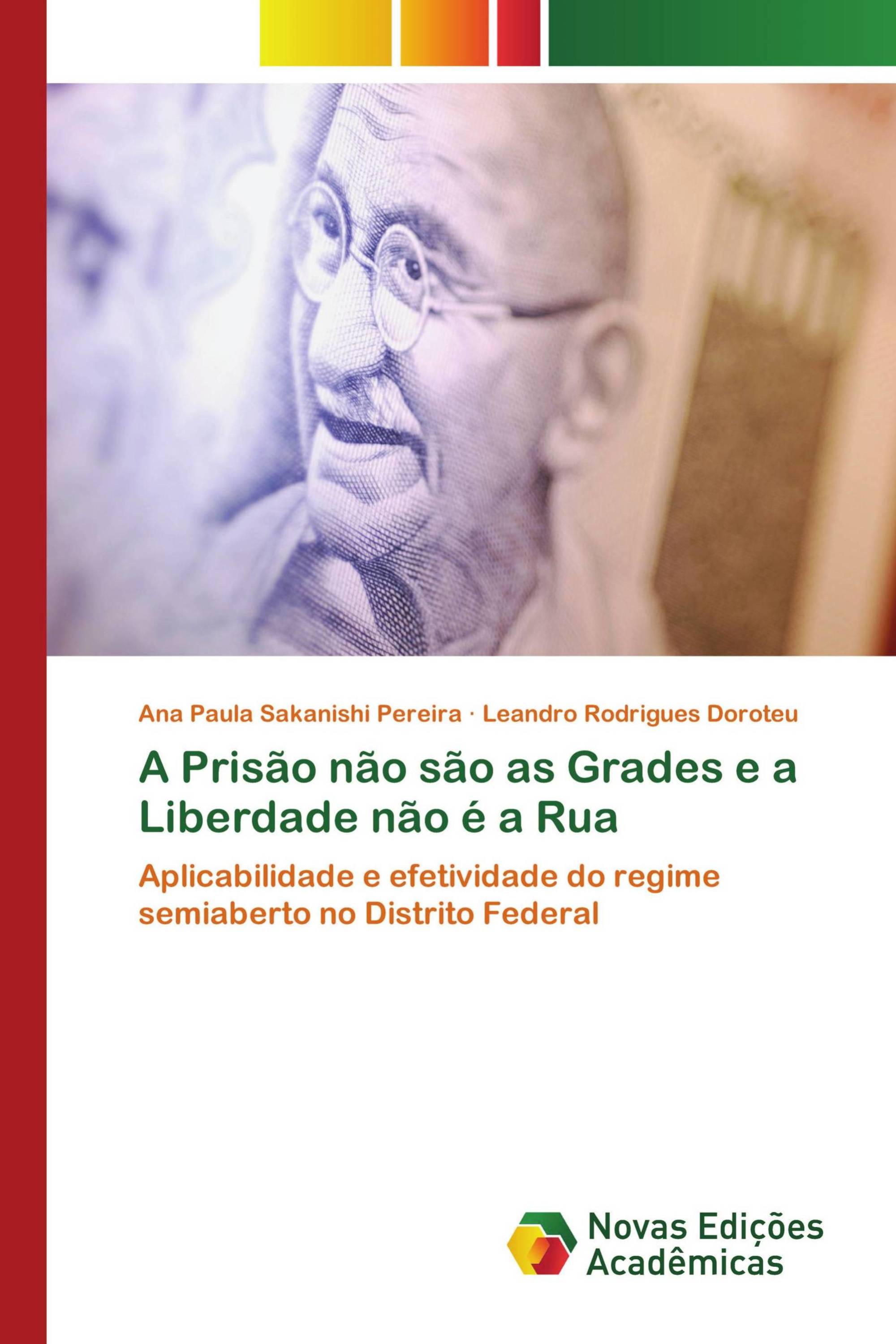 A Prisão não são as Grades e a Liberdade não é a Rua