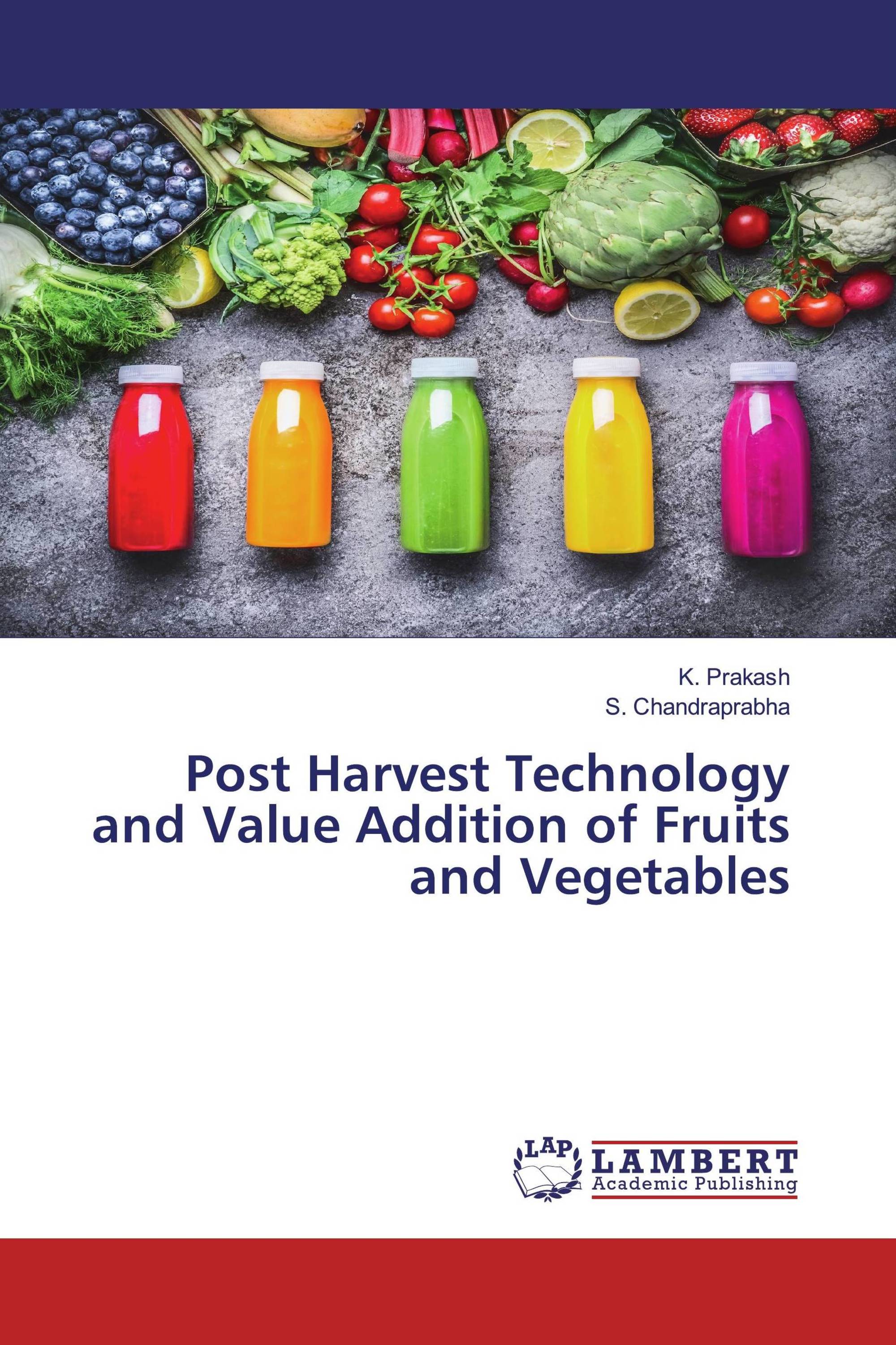 Post Harvest Technology and Value Addition of Fruits and Vegetables