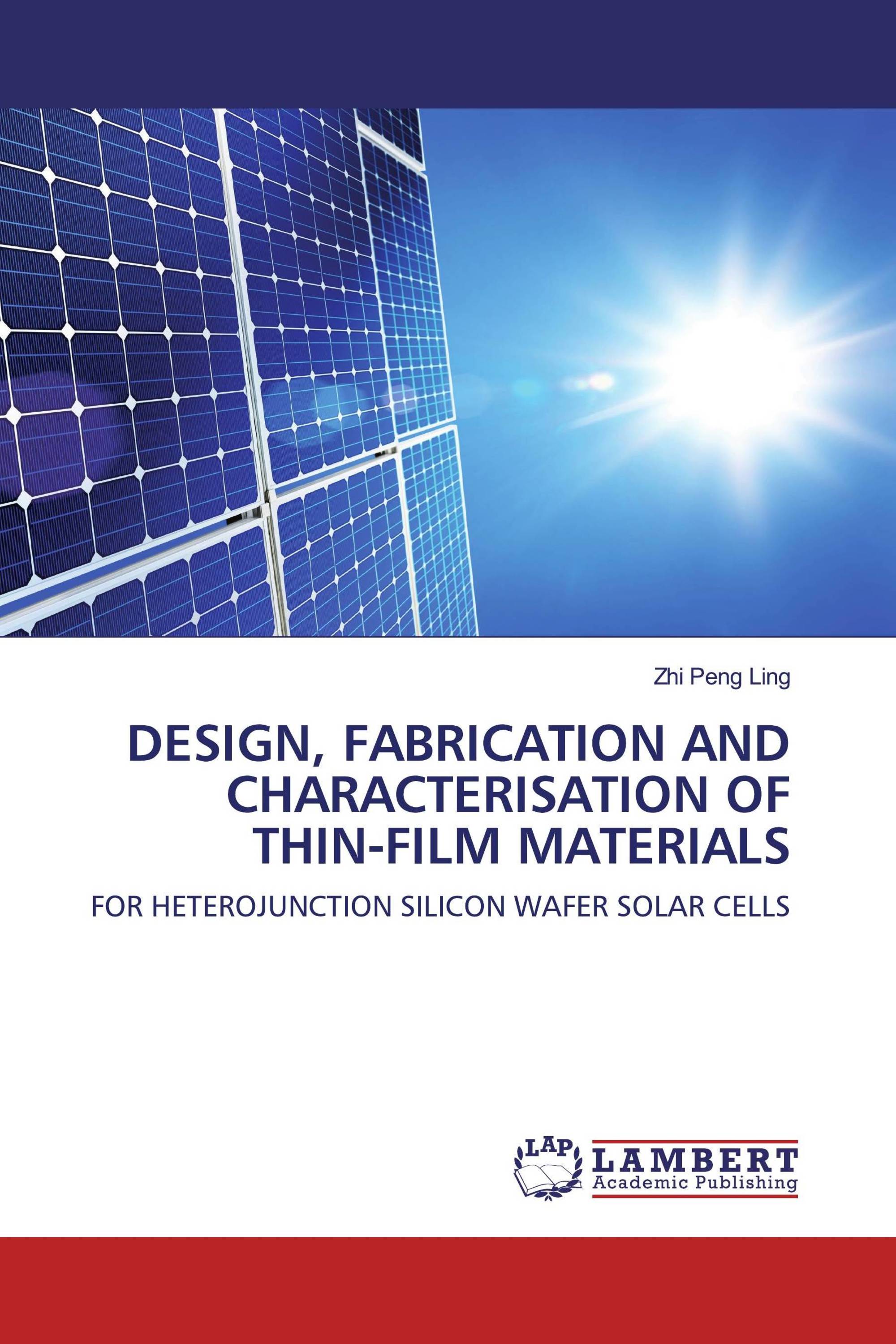 DESIGN, FABRICATION AND CHARACTERISATION OF THIN-FILM MATERIALS