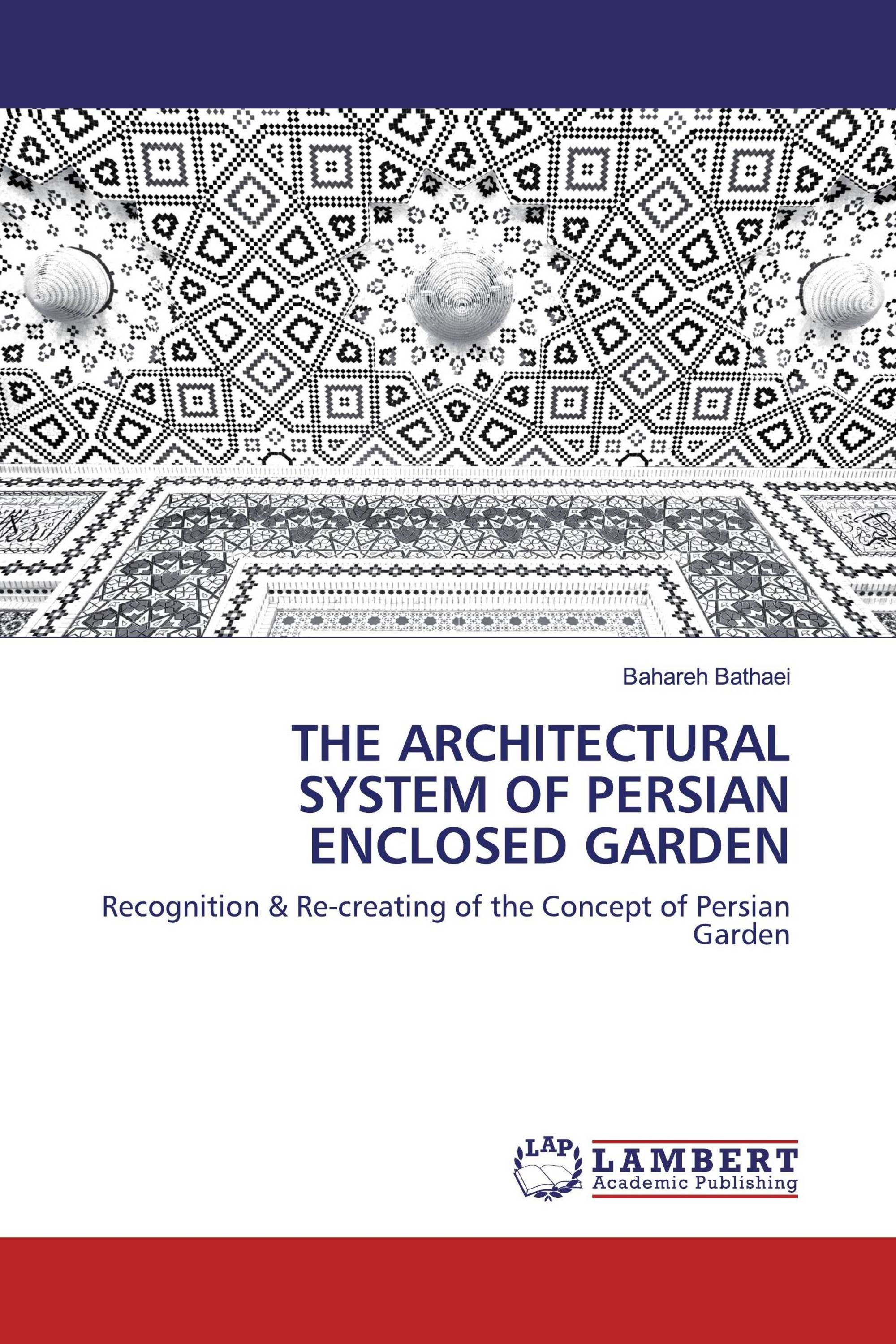 THE ARCHITECTURAL SYSTEM OF PERSIAN ENCLOSED GARDEN