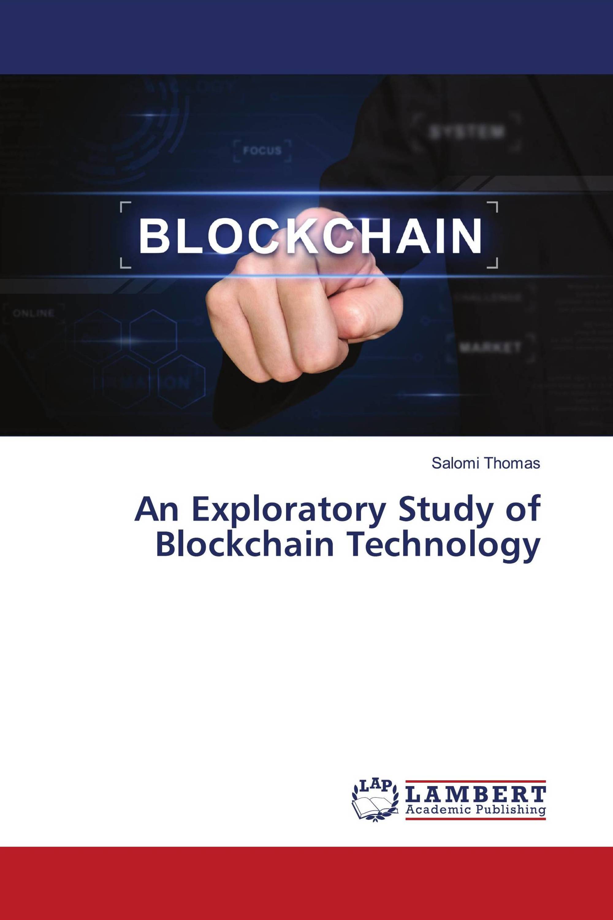 An Exploratory Study of Blockchain Technology