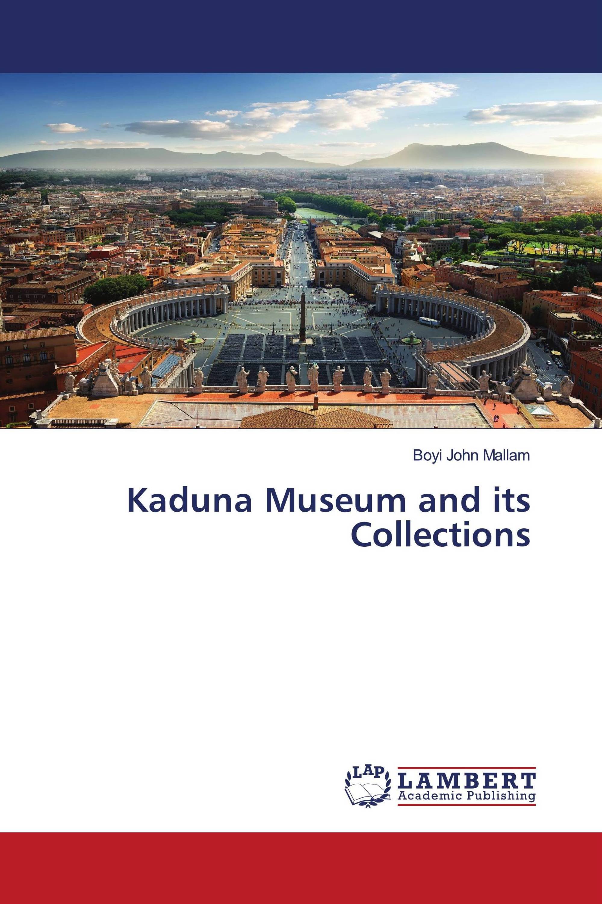 Kaduna Museum and its Collections / 978-620-2-67677-9 / 9786202676779 ...