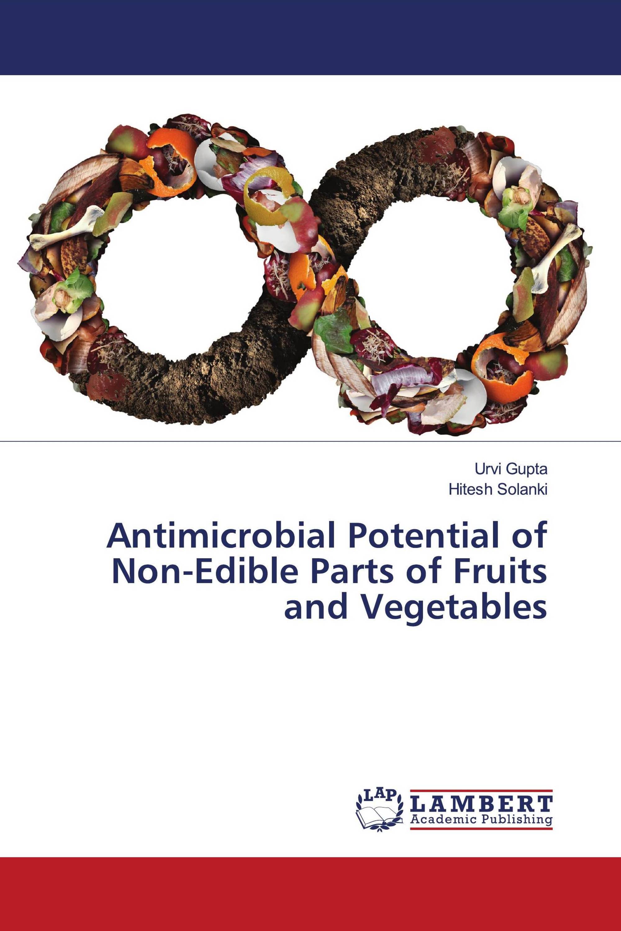 Antimicrobial Potential of Non-Edible Parts of Fruits and Vegetables