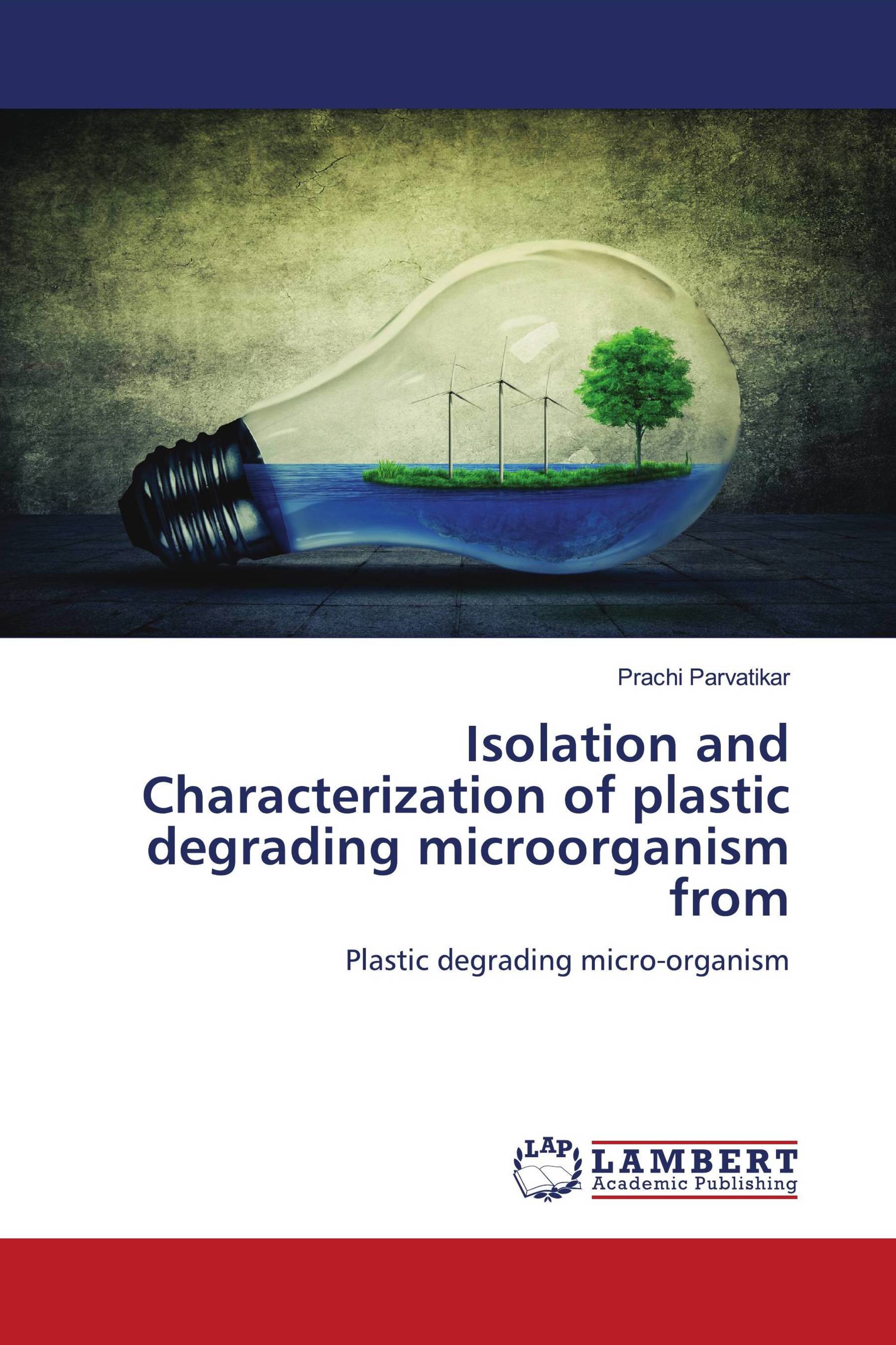 Isolation and Characterization of plastic degrading microorganism from