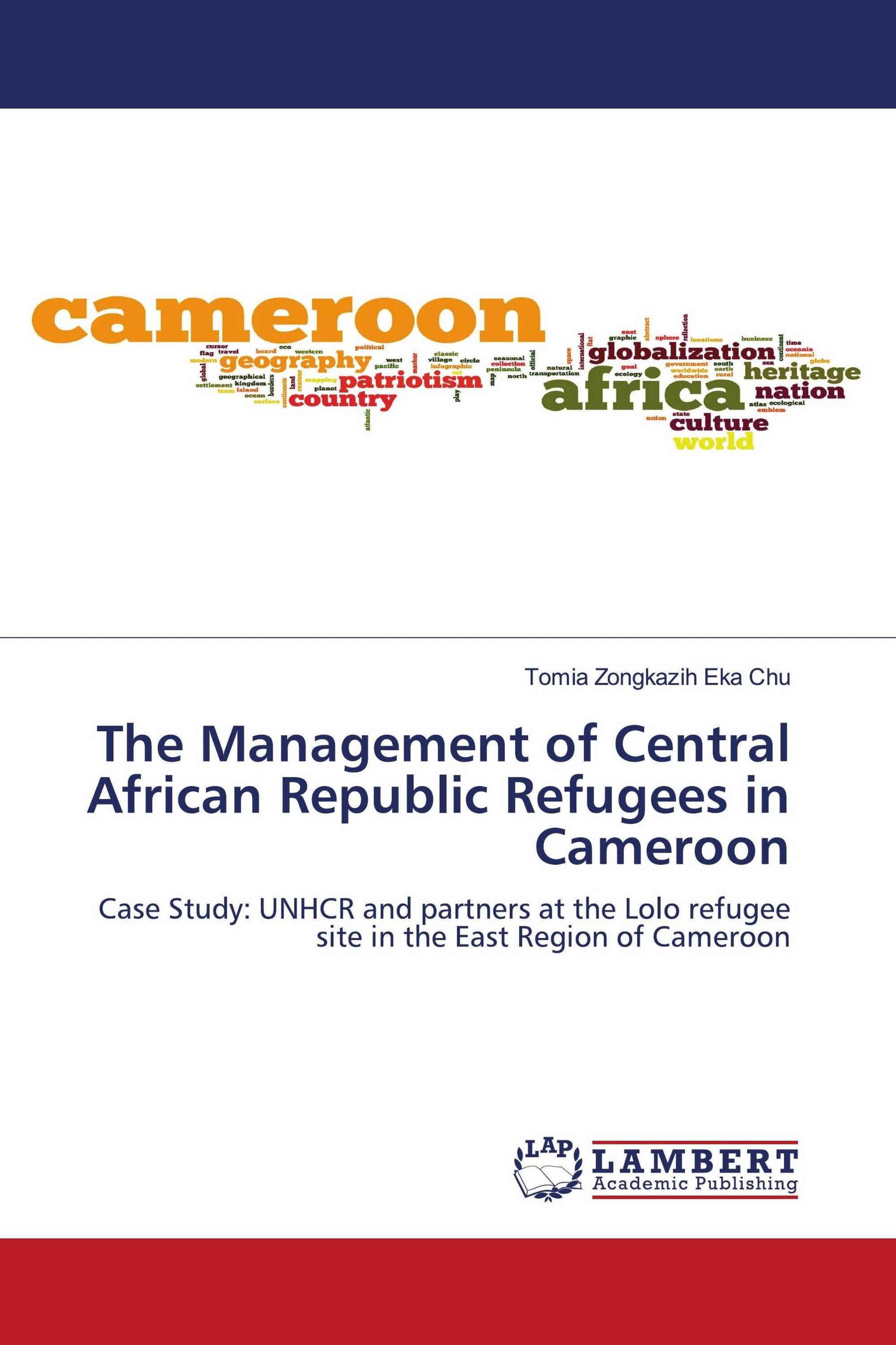 The Management of Central African Republic Refugees in Cameroon