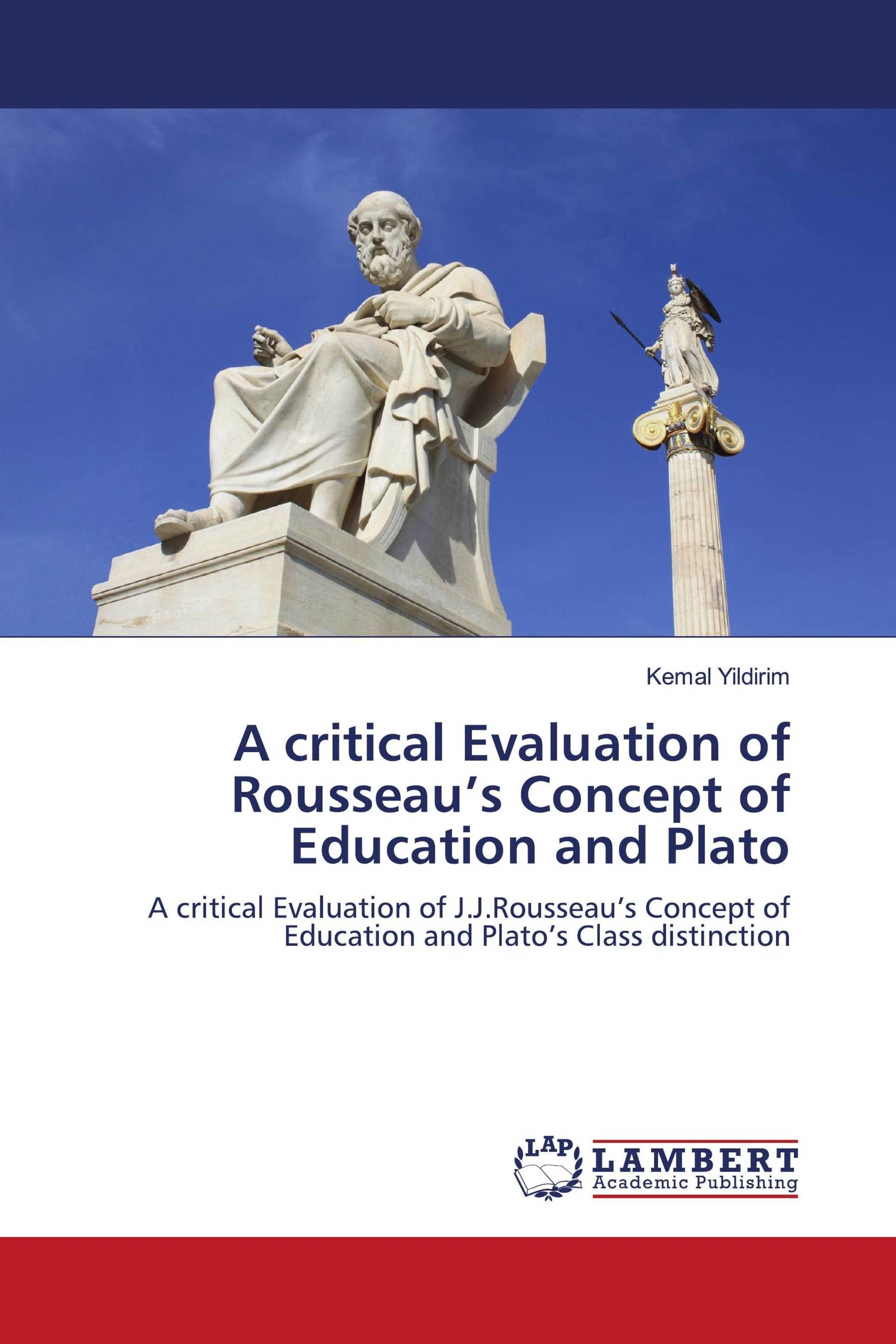 A critical Evaluation of Rousseau’s Concept of Education and Plato