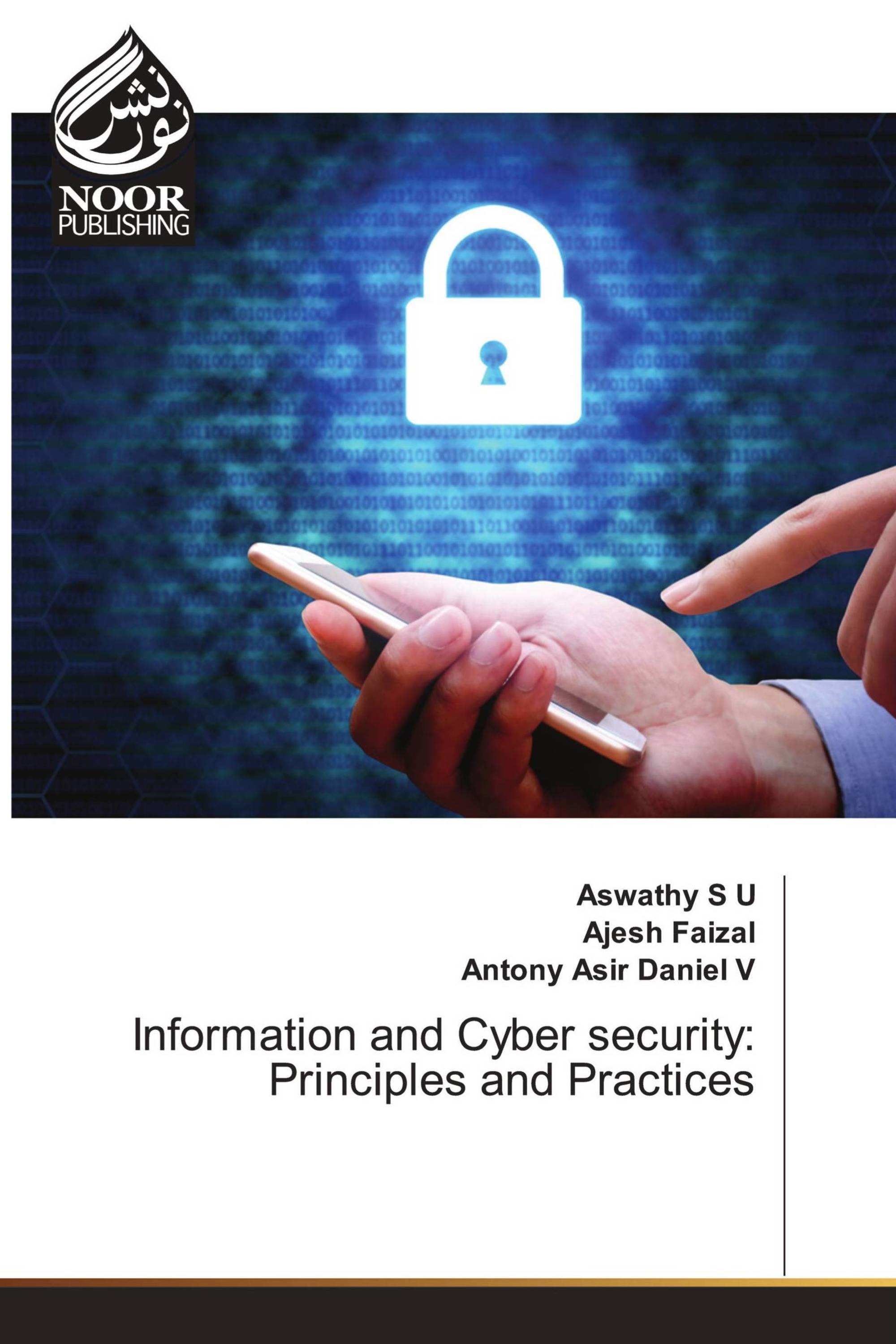 Information and Cyber security: Principles and Practices