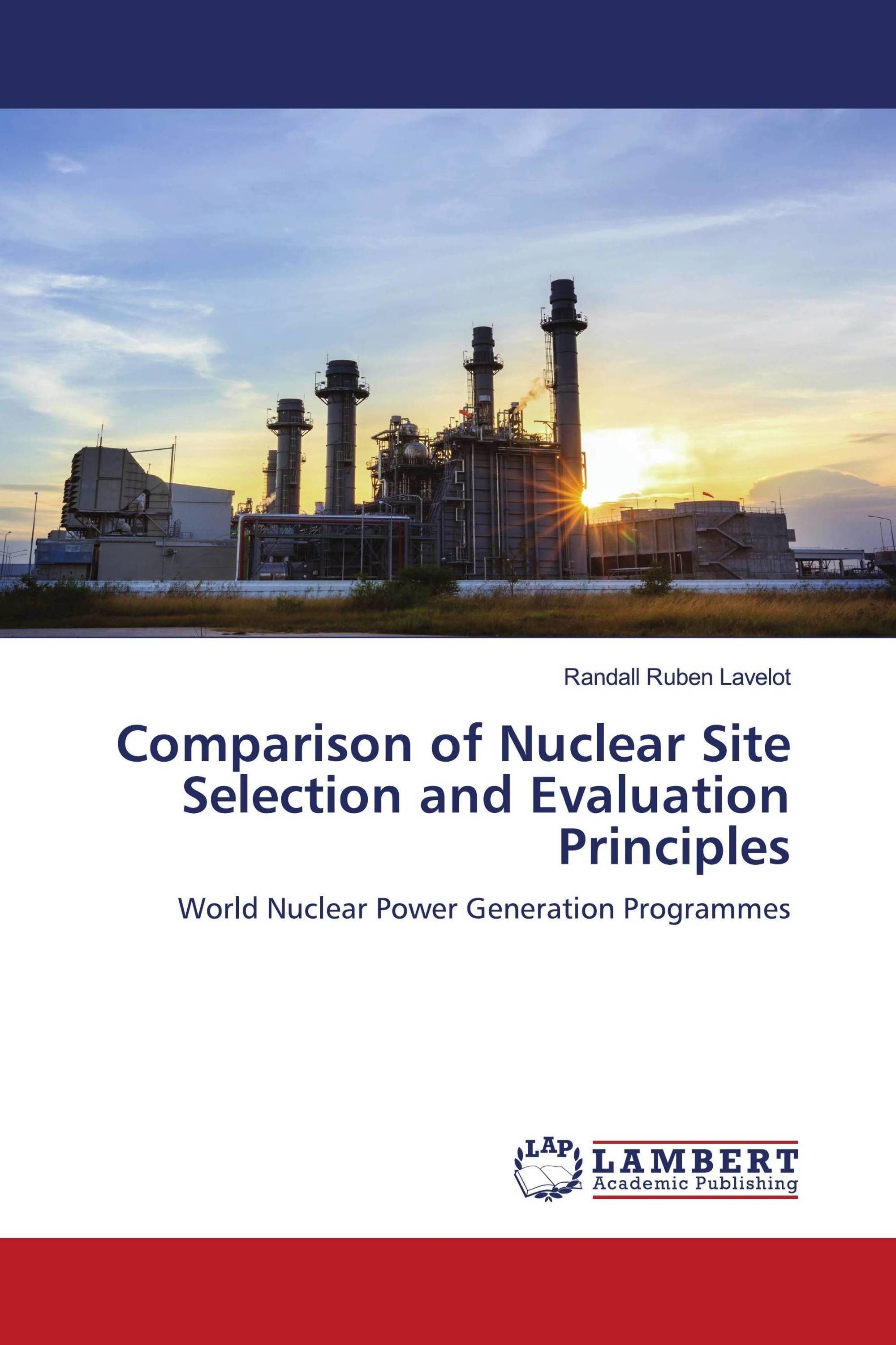 Comparison of Nuclear Site Selection and Evaluation Principles