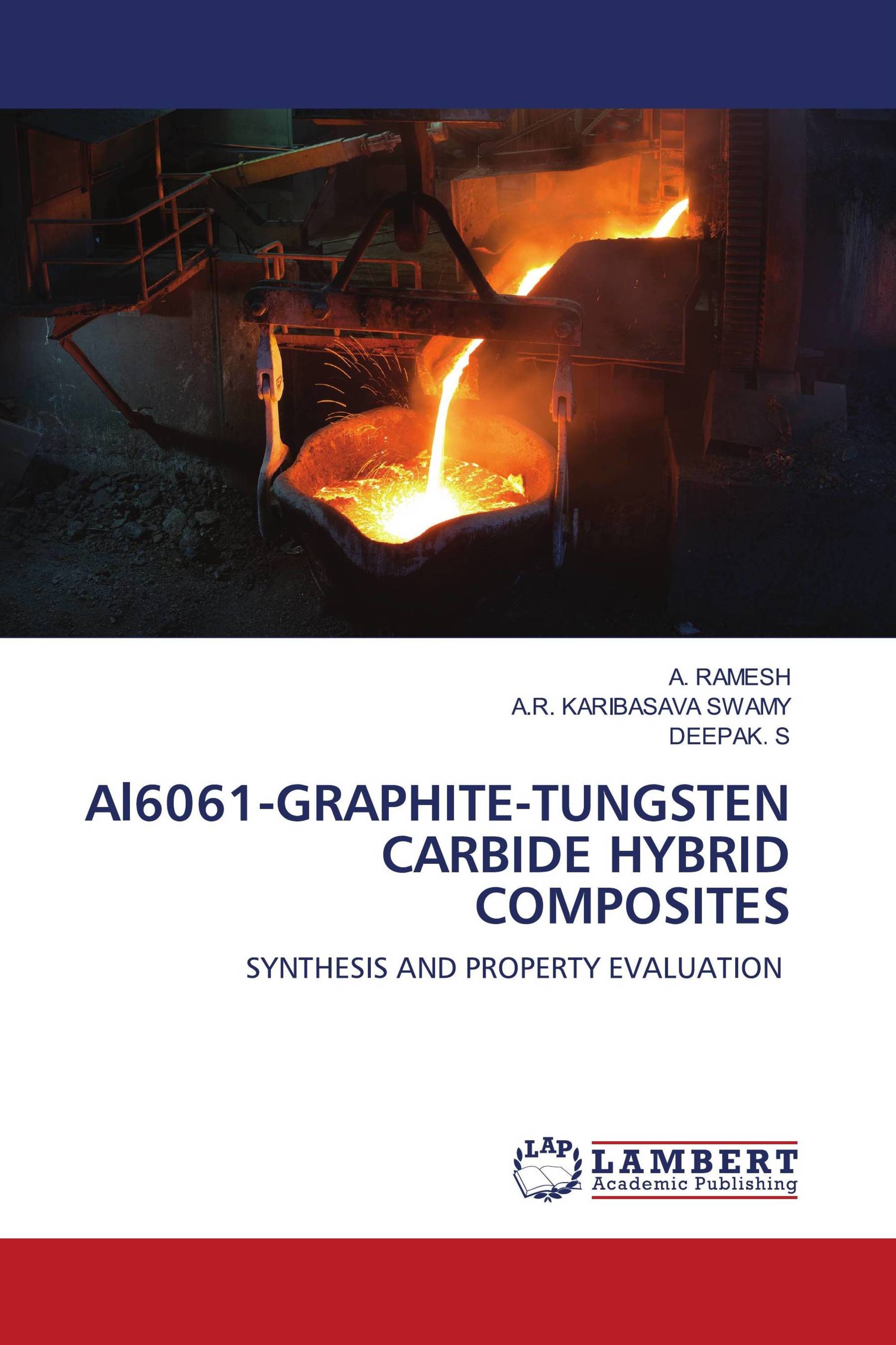 Al6061GRAPHITETUNGSTEN CARBIDE HYBRID COMPOSITES / 9786202799584