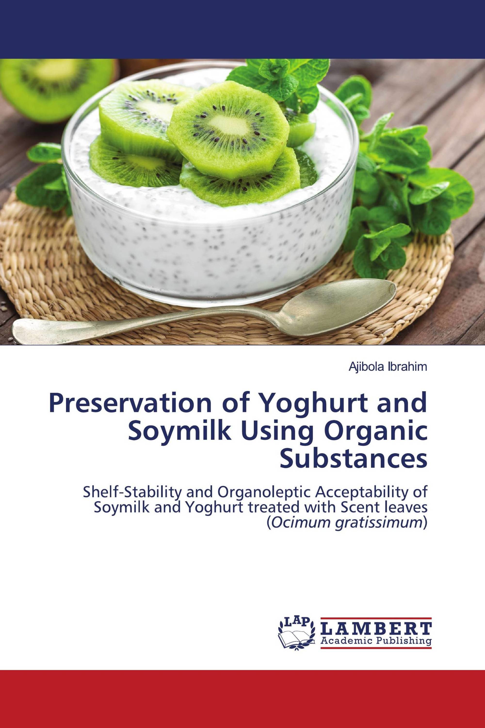 Preservation of Yoghurt and Soymilk Using Organic Substances