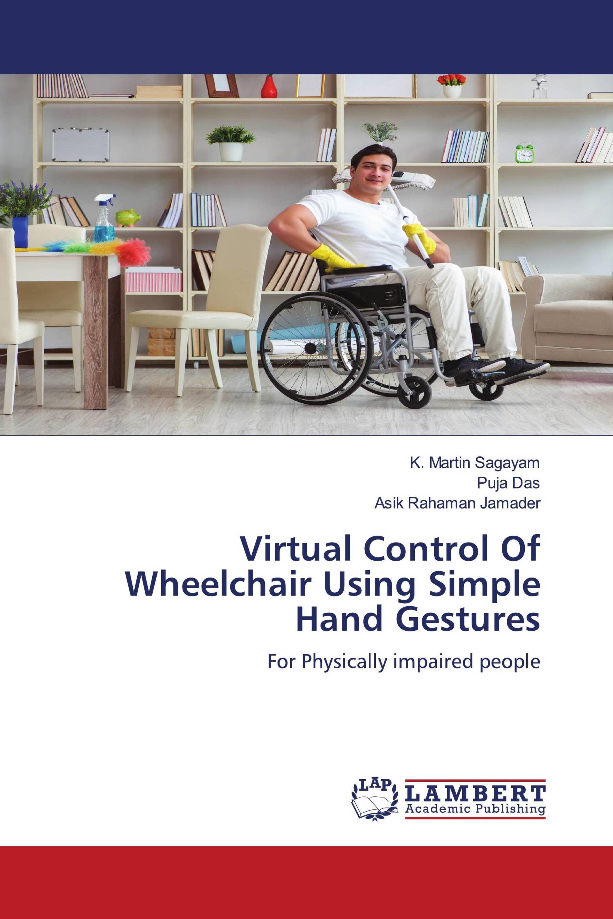 Virtual Control Of Wheelchair Using Simple Hand Gestures / 9786202