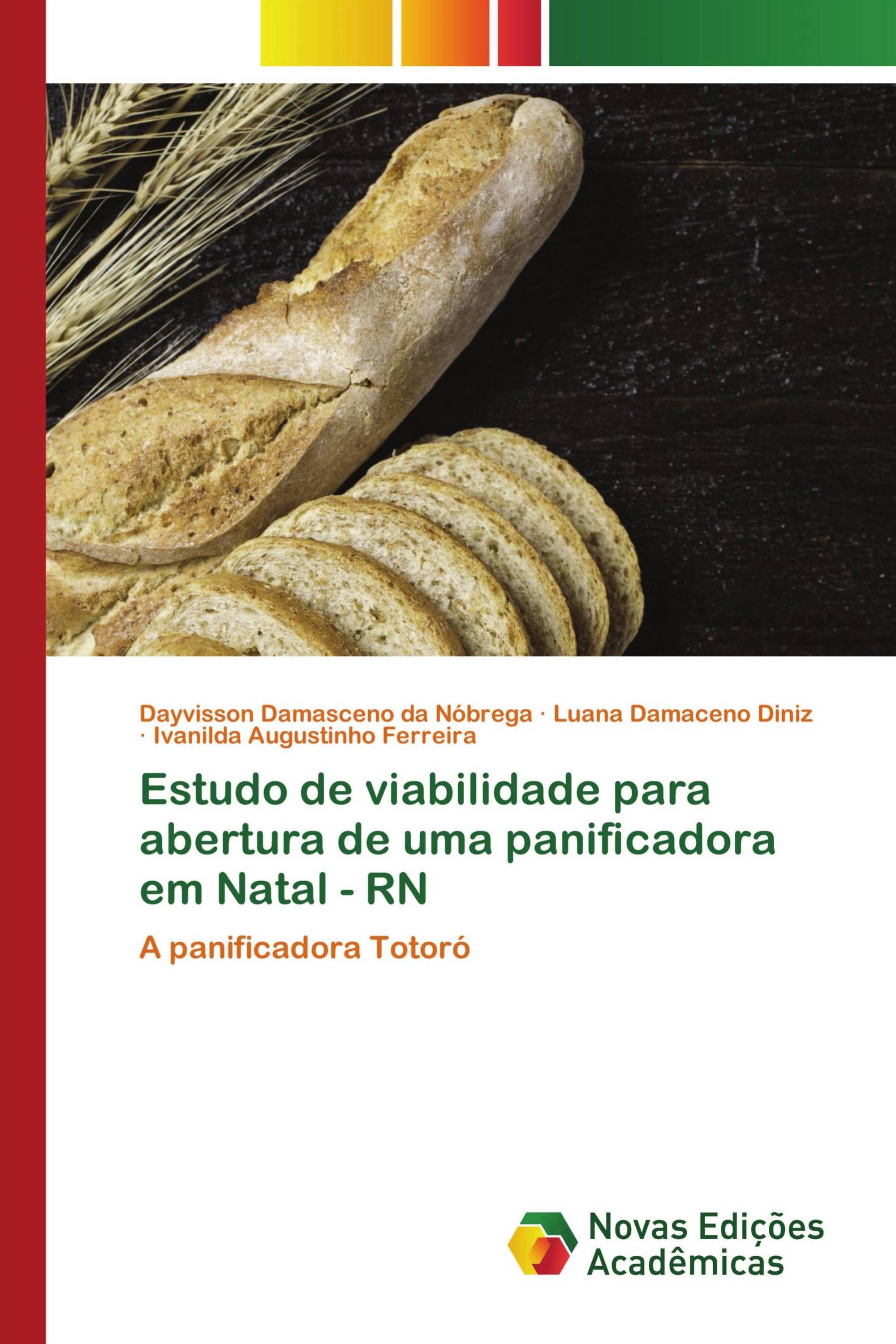 Estudo de viabilidade para abertura de uma panificadora em Natal - RN