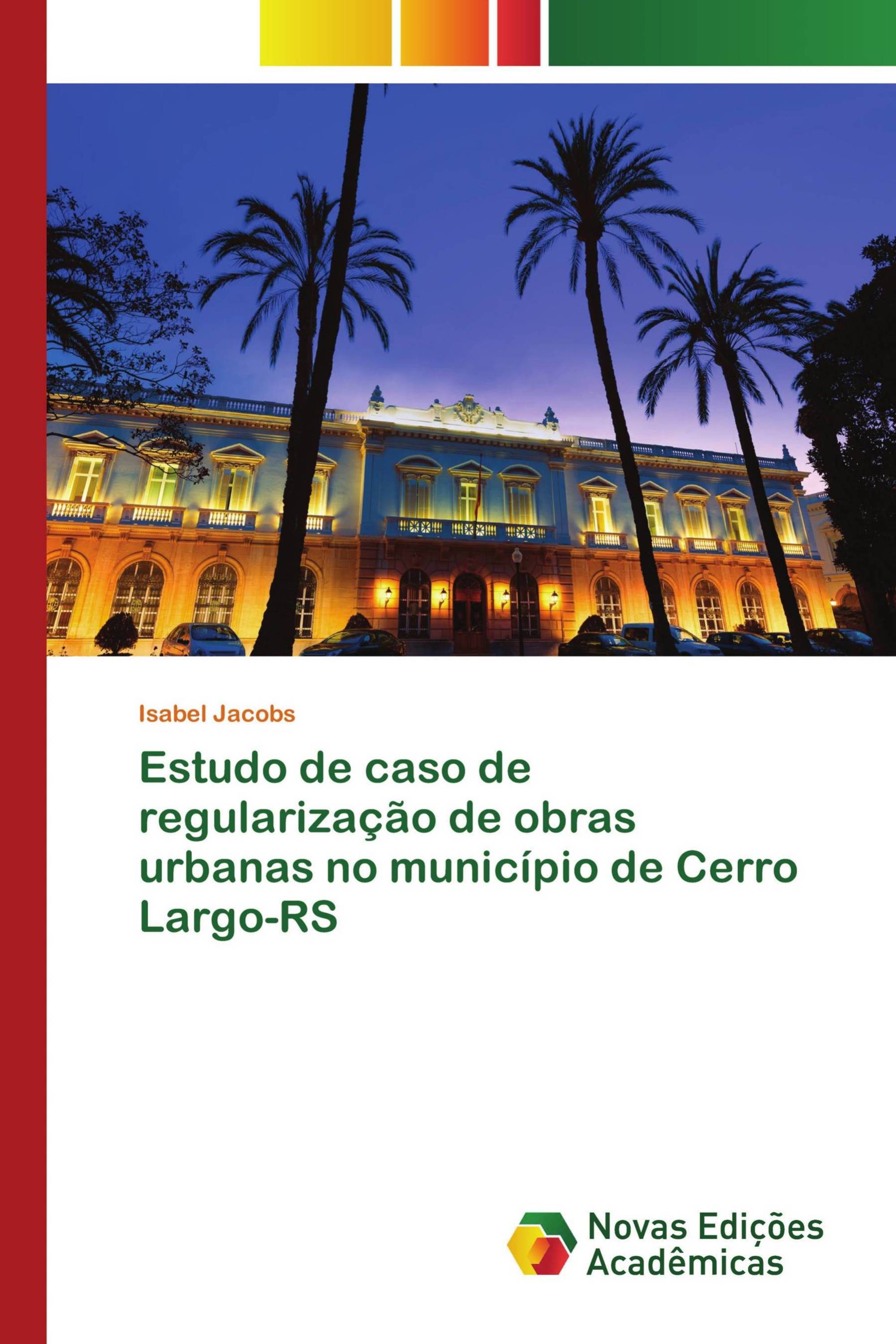 Estudo de caso de regularização de obras urbanas no município de Cerro Largo-RS