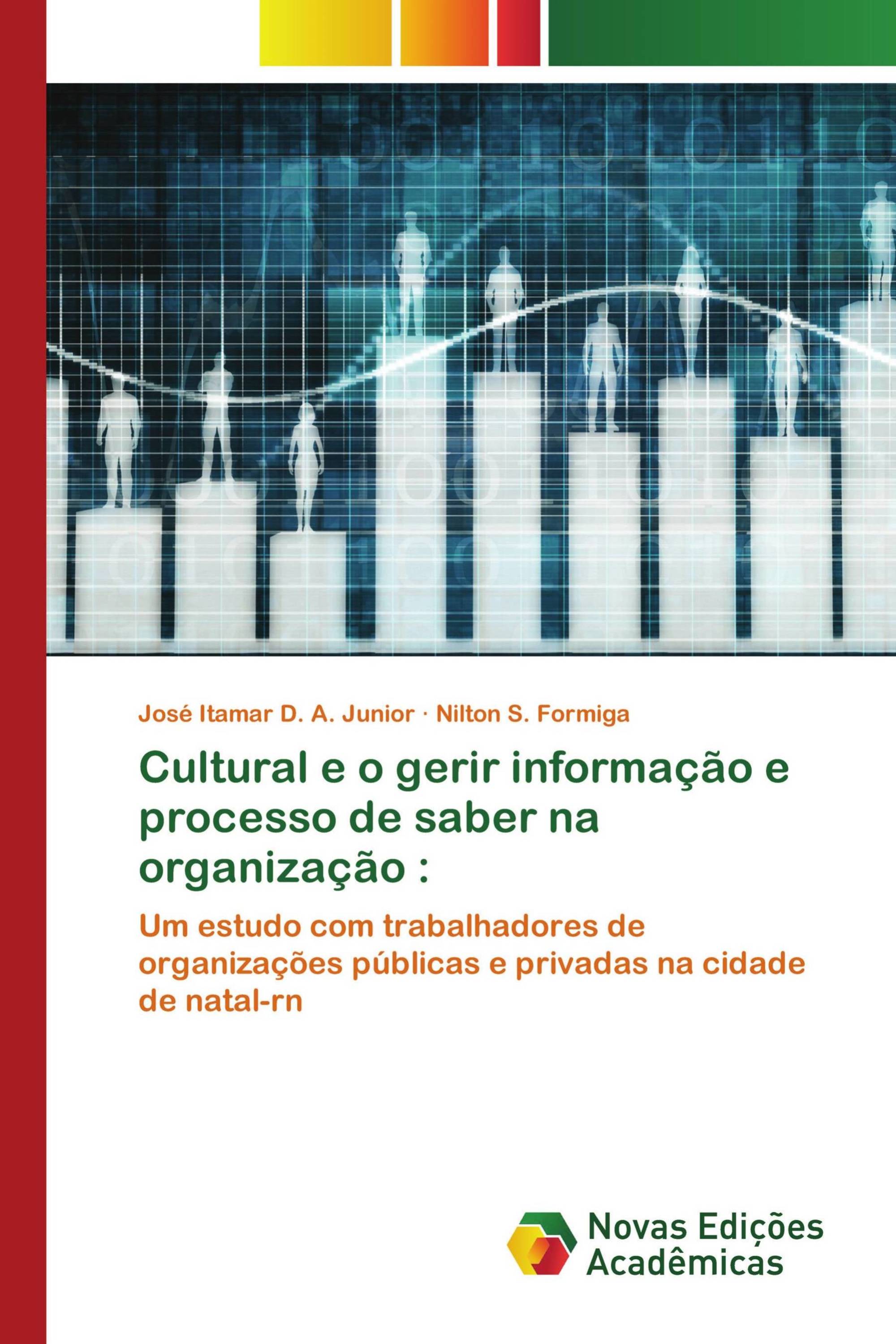 Cultural e o gerir informação e processo de saber na organização :